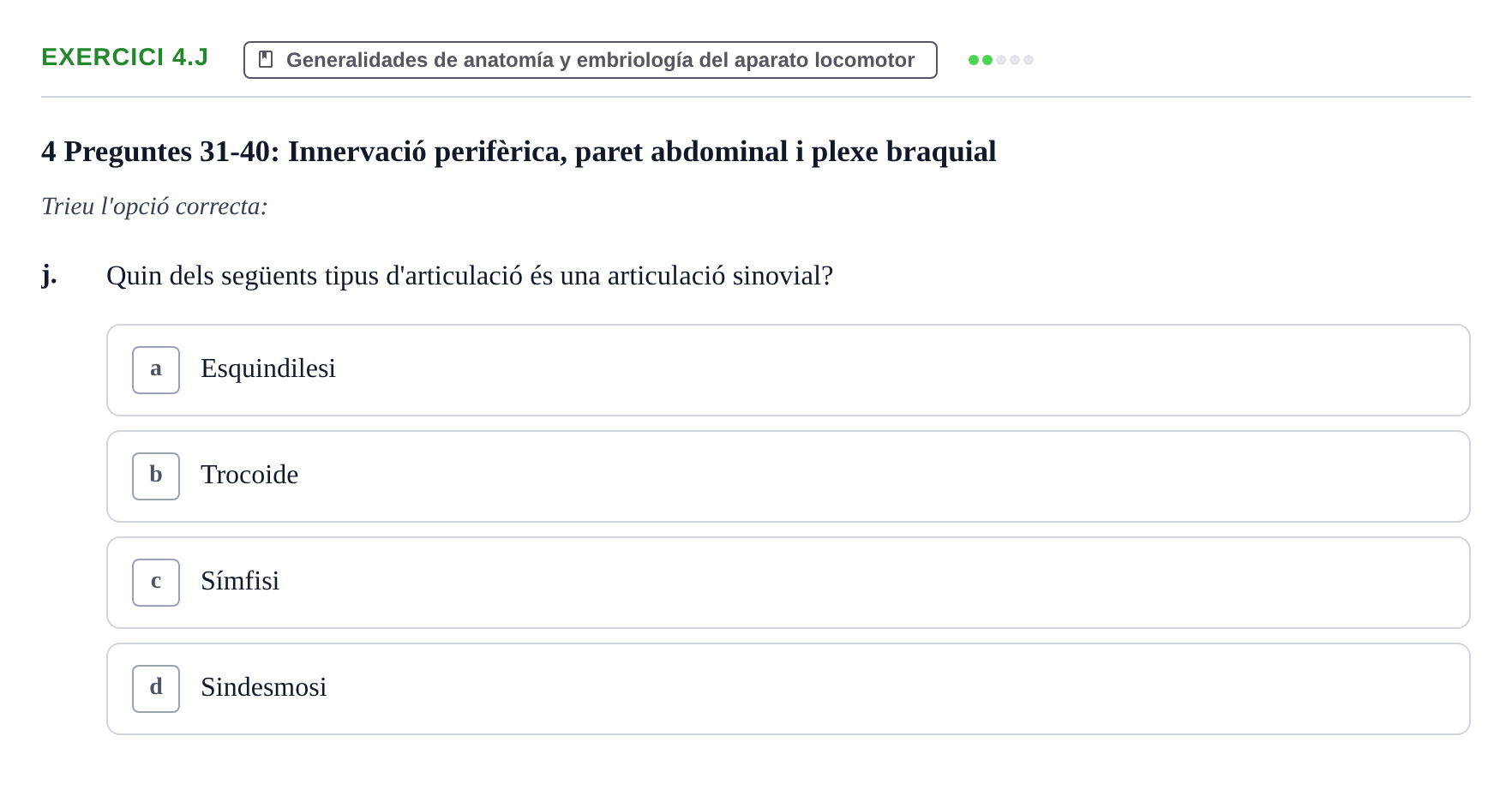 Enunciado: Ejercicio 4.j · Anatomía Funcional y Embriología del Aparato Locomotor UB Juny 2013