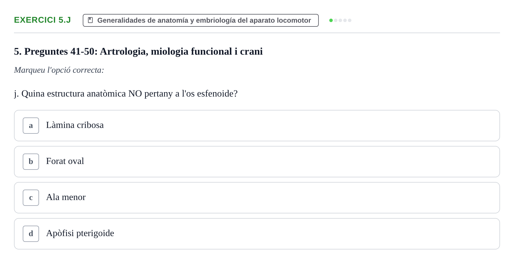 Enunciado: Ejercicio 5.j · Anatomía Funcional y Embriología del Aparato Locomotor UB Juny 2013