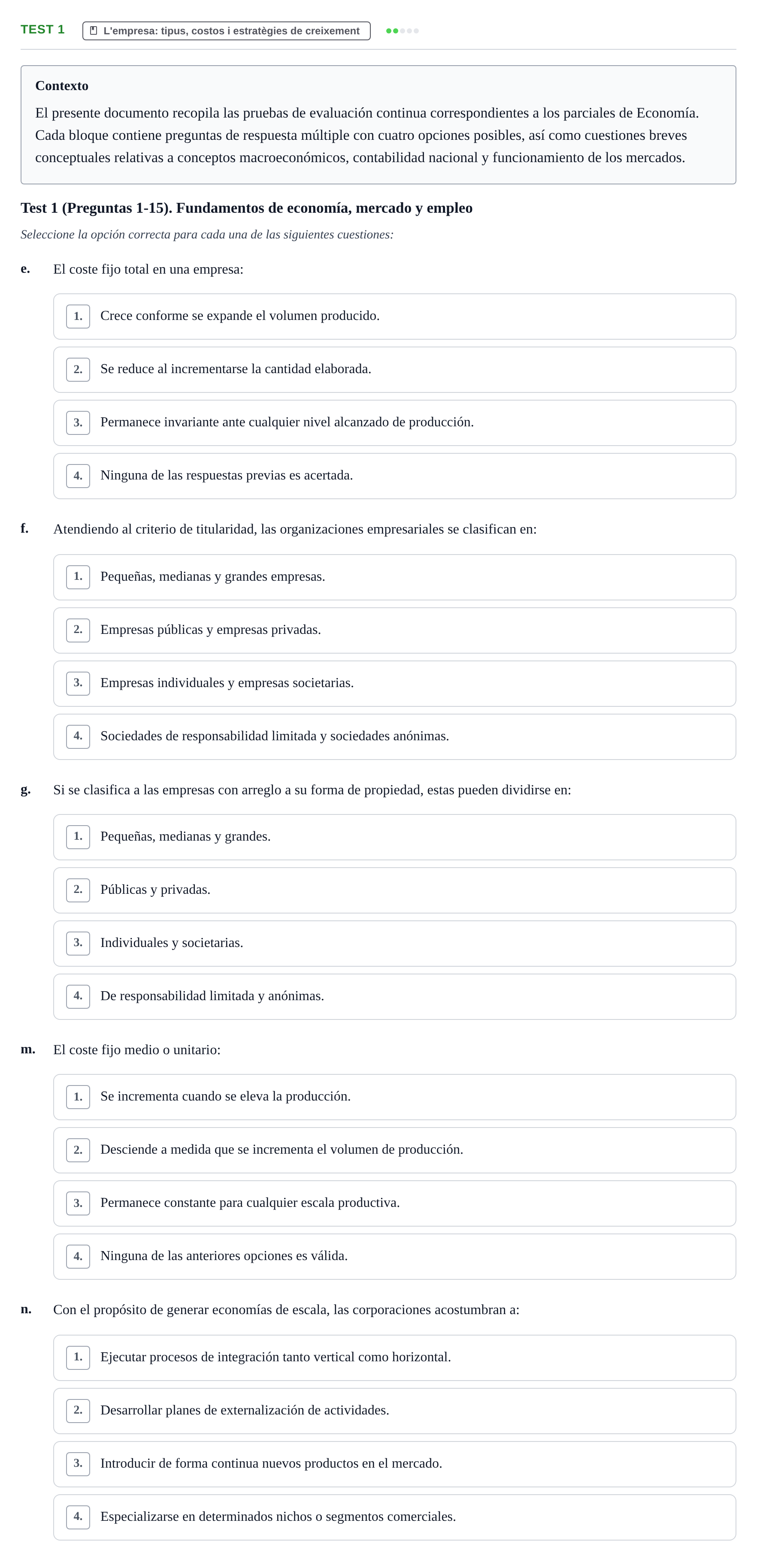 Enunciado: Ejercicio Test 1 - L'empresa: tipus, costos i estratègies d… · Economía UB Recopilación de exámenes tipo test de Economía