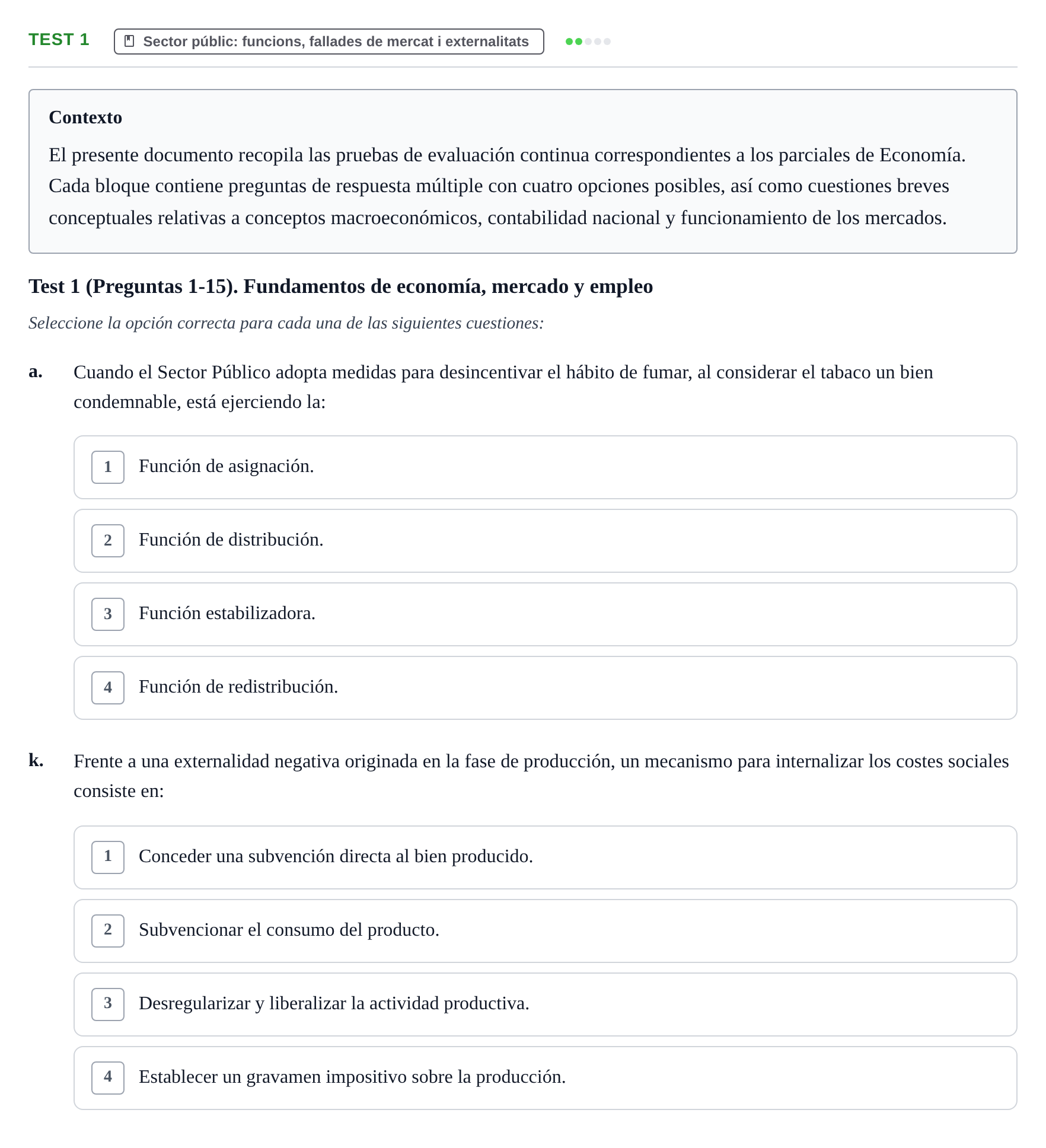 Enunciado: Ejercicio Test 1 - Sector públic: funcions, fallades de mer… · Economía UB Recopilación de exámenes tipo test de Economía