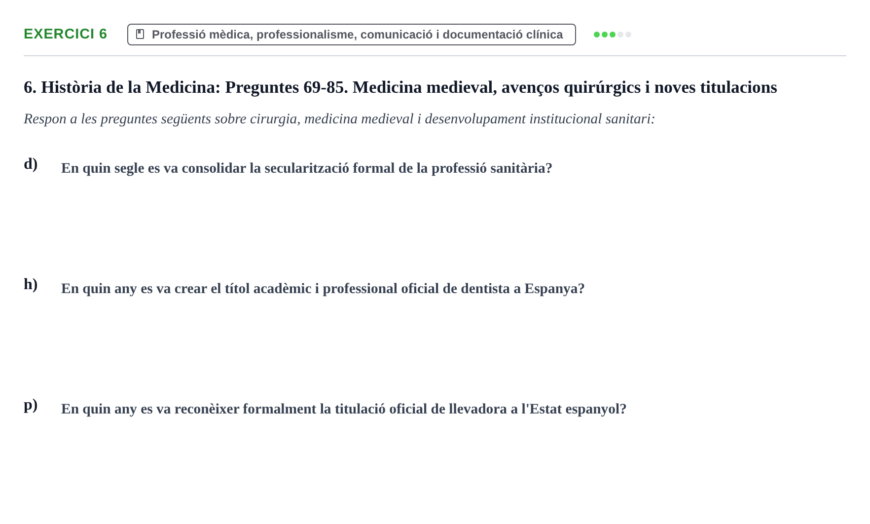 Enunciado: Ejercicio 6 - Professió mèdica, professionalisme, comunicac… · Introducción a la Salud, Antropología, Demografía. Historia de la Medicina UB 2016