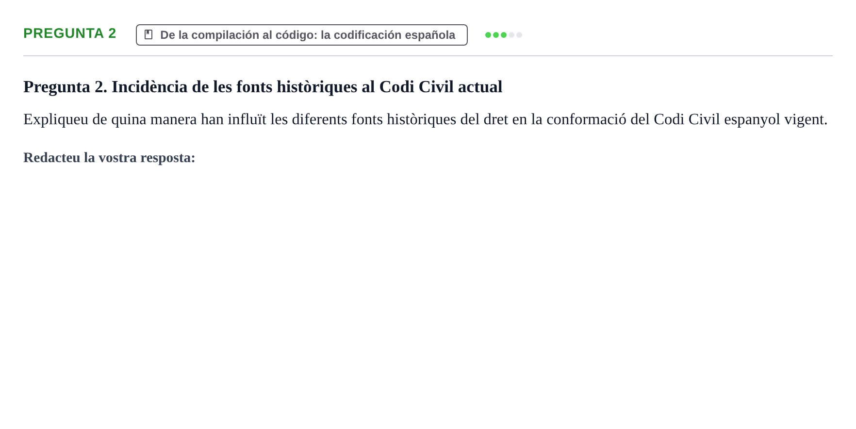 Enunciado: Pregunta 2 · Historia del Derecho UB Examen final. Història del Dret: Tradició jurídica i fonts del dret