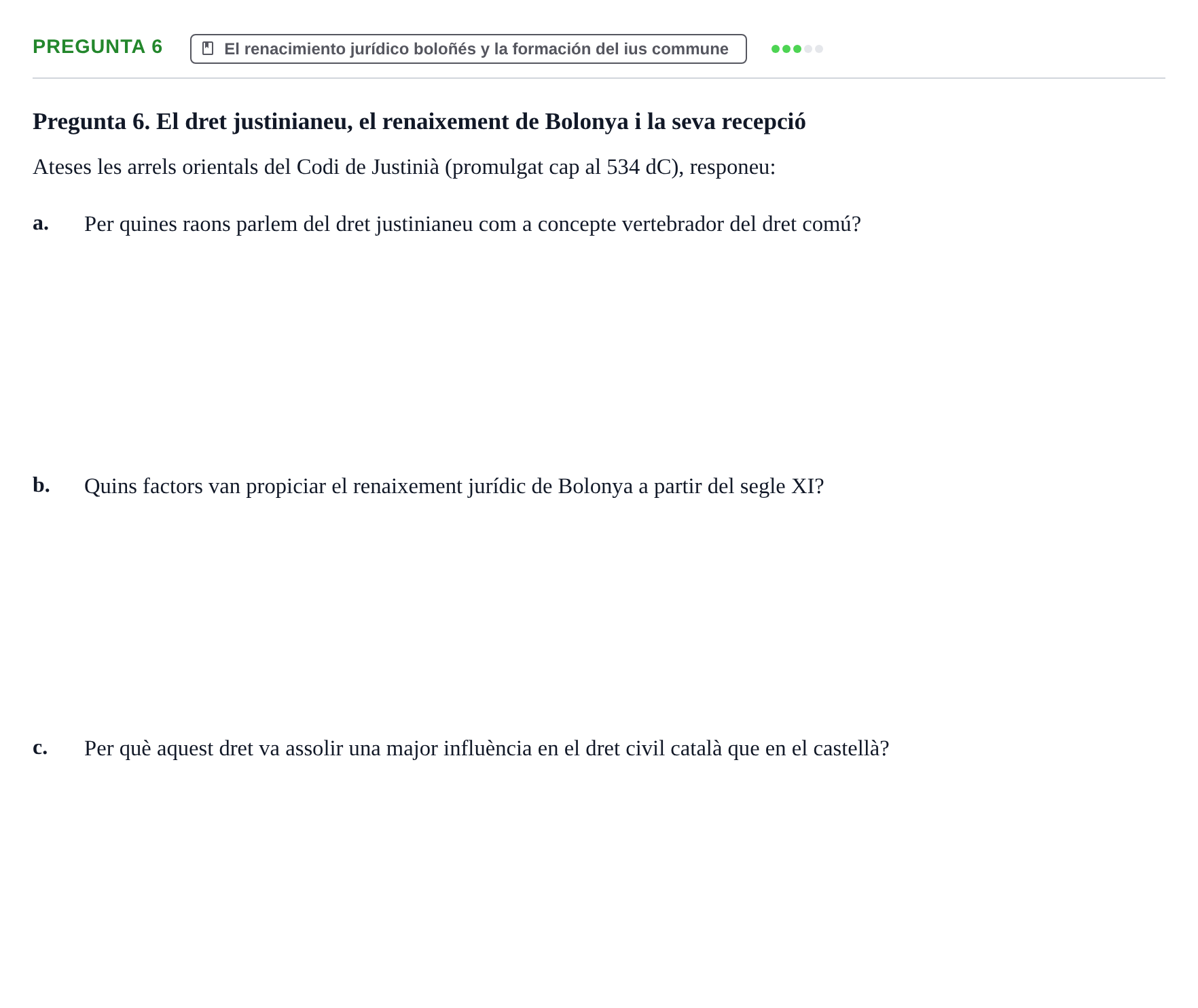 Enunciado: Pregunta 6 · Historia del Derecho UB Examen final. Història del Dret: Tradició jurídica i fonts del dret