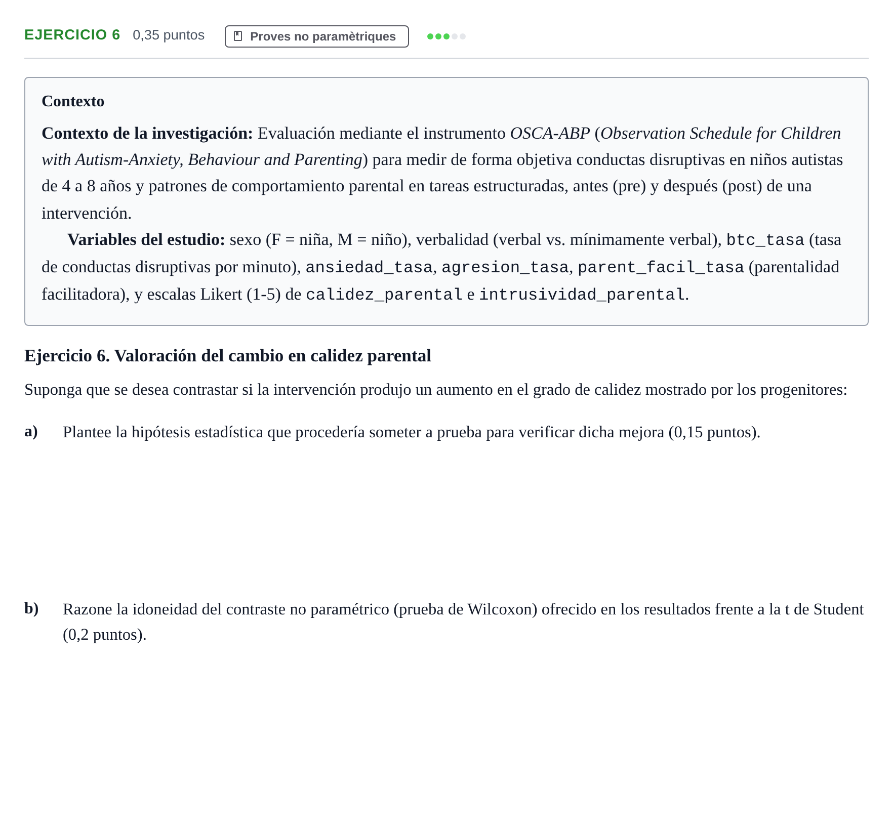 Enunciado: Ejercicio 6 · Estadística UB Examen final d'Estadística: Cas OSCA-ABP