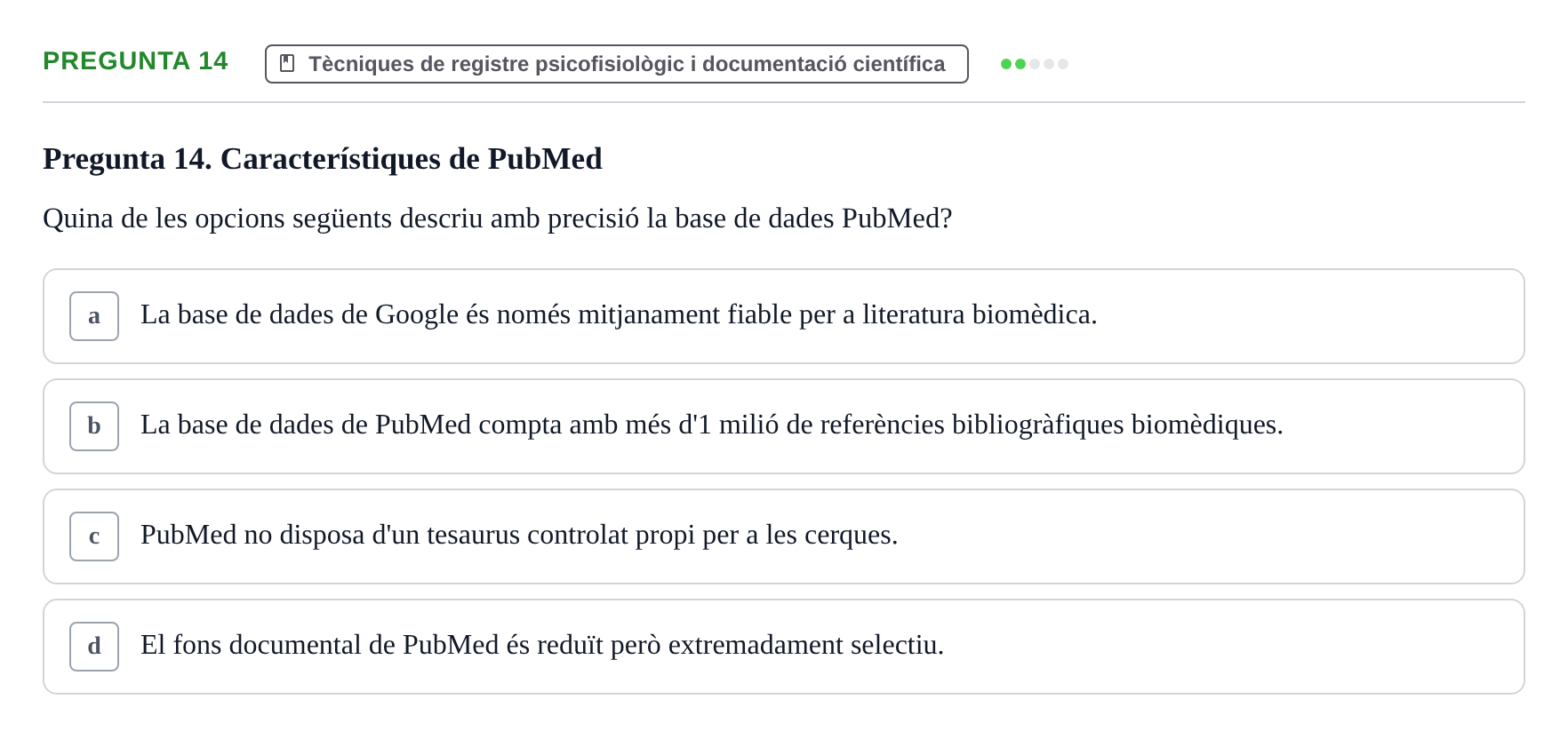 Enunciado: Pregunta 14 · Psicofisiología UB Examen Parcial Q2. Psicofisiologia