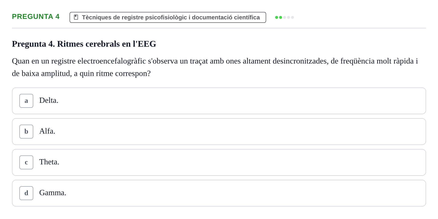 Enunciado: Pregunta 4 · Psicofisiología UB Examen Parcial Q2. Psicofisiologia