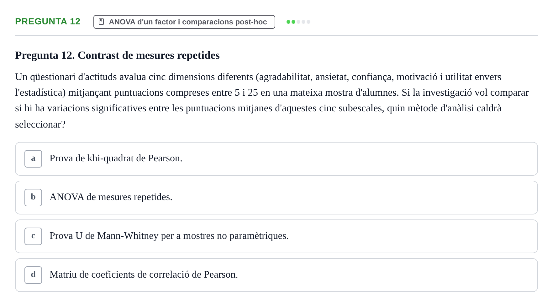 Enunciado: Pregunta 12 · Estadística UB Examen Parcial Tipus Test (Fins a Tema 8: Chi-quadrat)