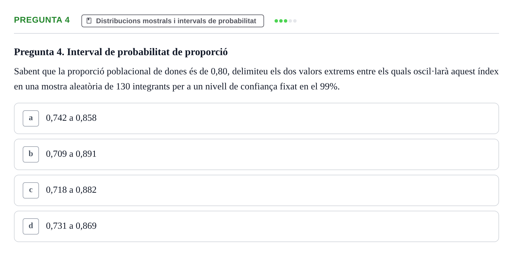 Enunciado: Pregunta 4 · Estadística UB Examen Parcial Tipus Test (Fins a Tema 8: Chi-quadrat)
