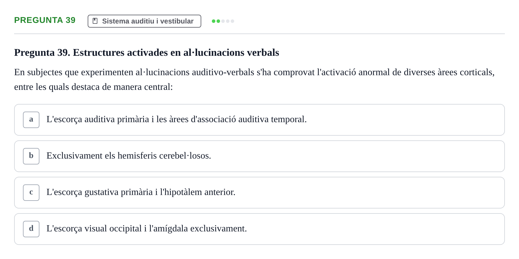 Enunciado: Pregunta 39 · Psicofisiología UB Examen Final Global de Psicofisiologia