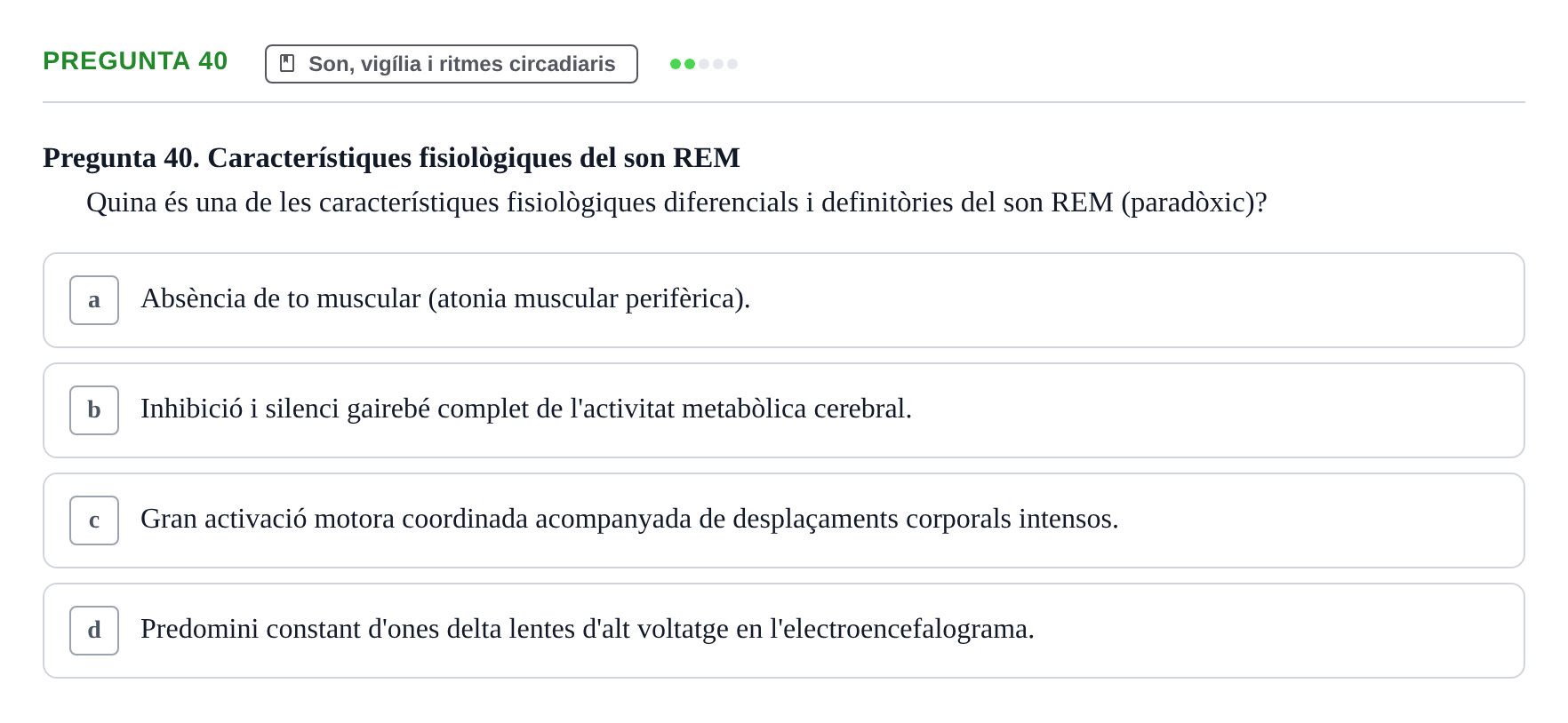 Enunciado: Pregunta 40 · Psicofisiología UB Examen Final Global de Psicofisiologia