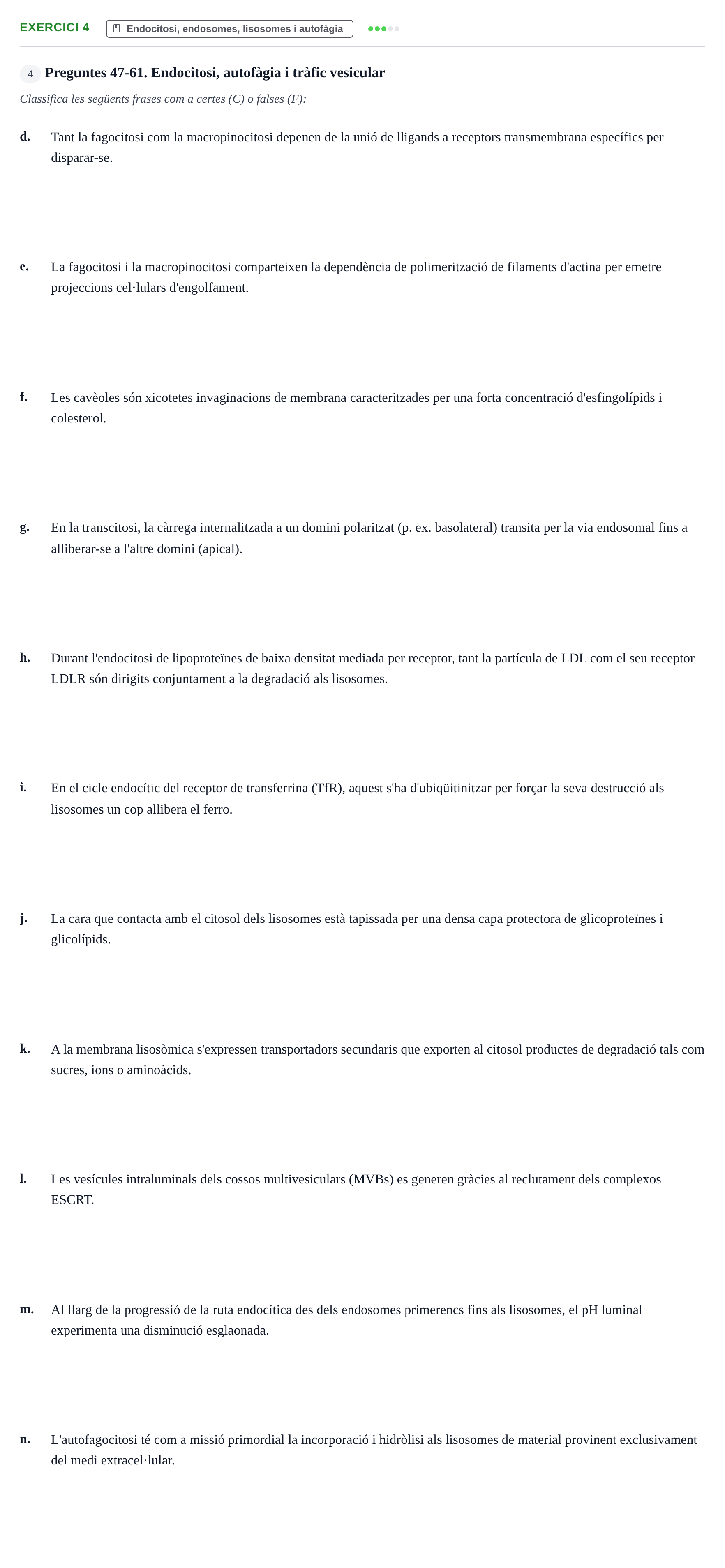 Enunciado: Ejercicio 4 - Endocitosi, endosomes, lisosomes i autofàgia · Biología Celular UB 2024