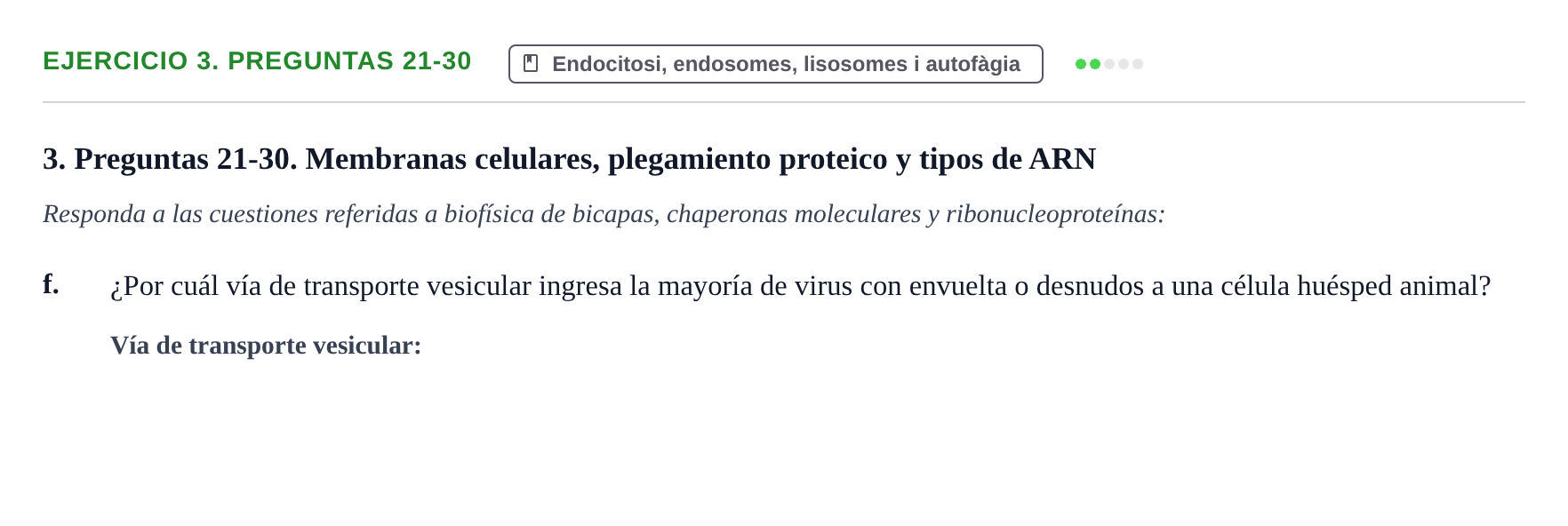 Enunciado: Ejercicio 3. Preguntas 21-30 - Endocitosi, endosomes, lisos… · Biología Celular UB Cuestionario de repaso: Primer parcial de Biología Celular