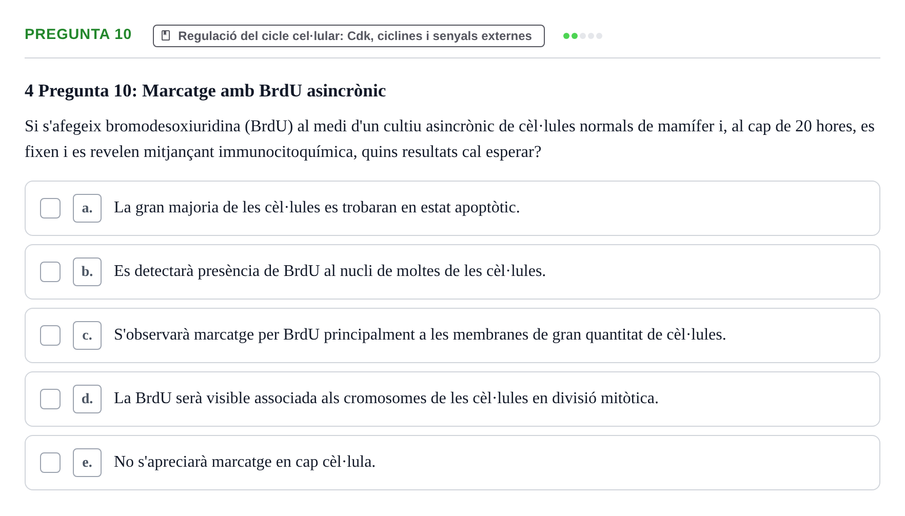 Enunciado: Pregunta 10 · Bilogía Celular y del Desarrollo UB Examen de pràctiques: Preguntes tipus test resoltes