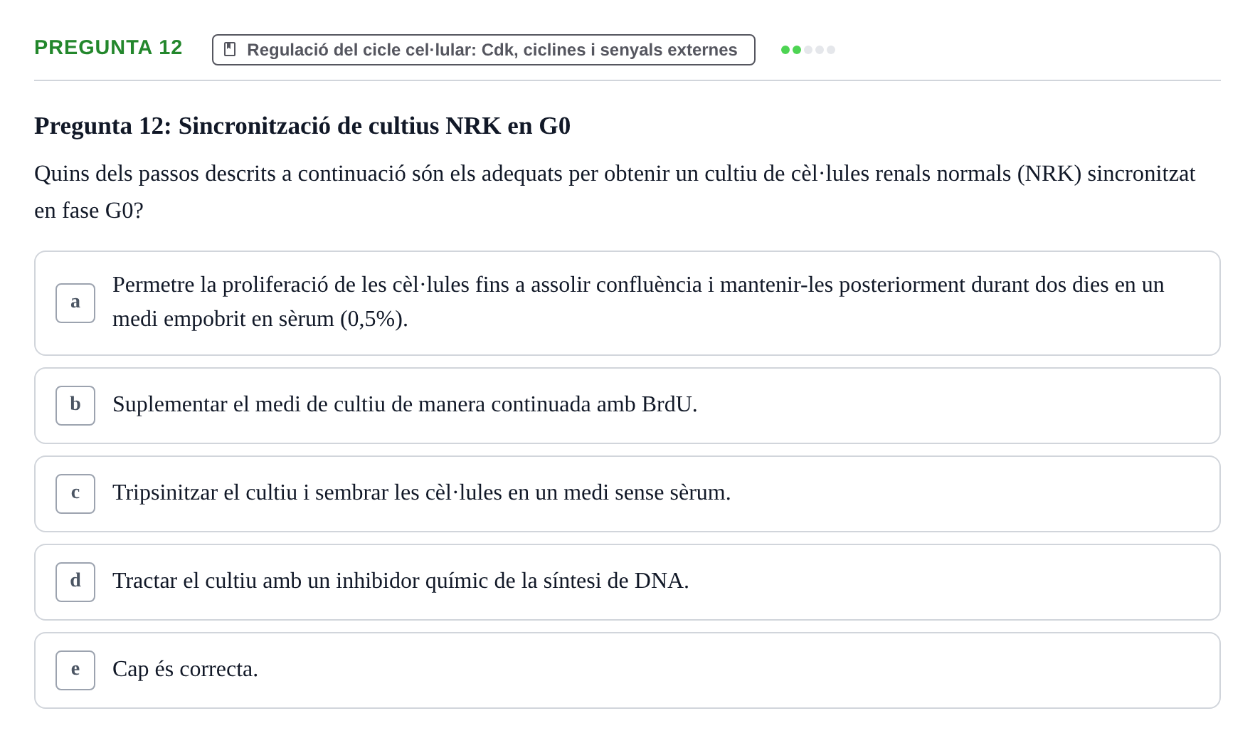 Enunciado: Pregunta 12 · Bilogía Celular y del Desarrollo UB Examen de pràctiques: Preguntes tipus test resoltes