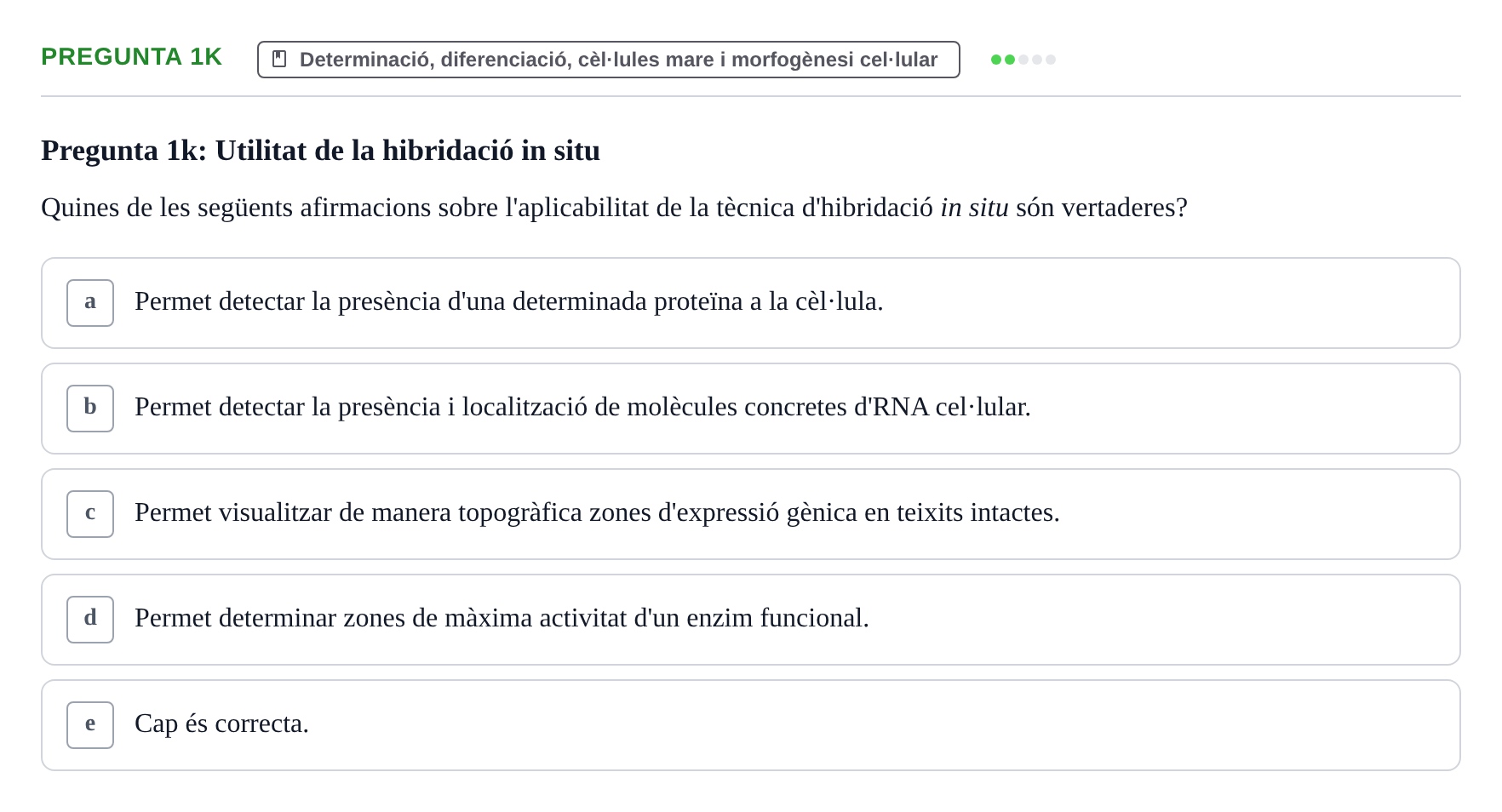 Enunciado: Pregunta 1k · Bilogía Celular y del Desarrollo UB Examen de pràctiques: Preguntes tipus test resoltes