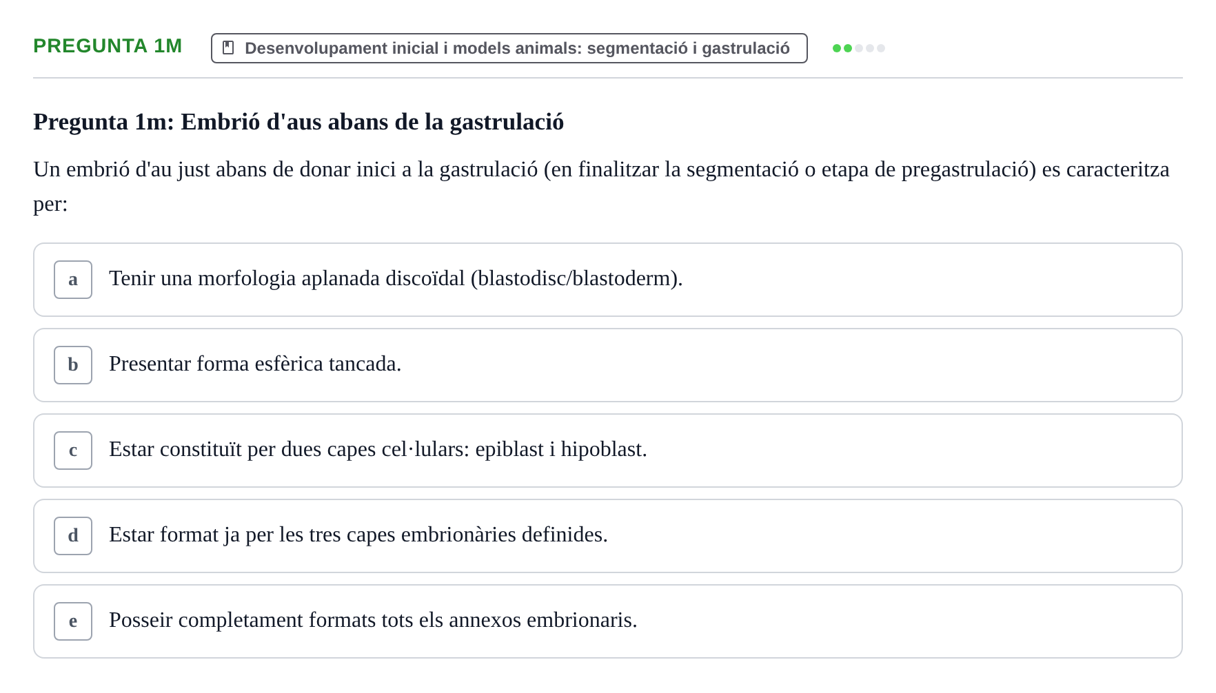 Enunciado: Pregunta 1m · Bilogía Celular y del Desarrollo UB Examen de pràctiques: Preguntes tipus test resoltes