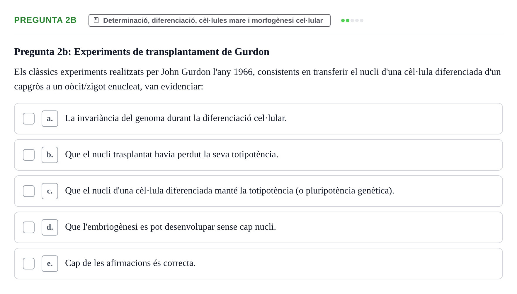 Enunciado: Pregunta 2b · Bilogía Celular y del Desarrollo UB Examen de pràctiques: Preguntes tipus test resoltes