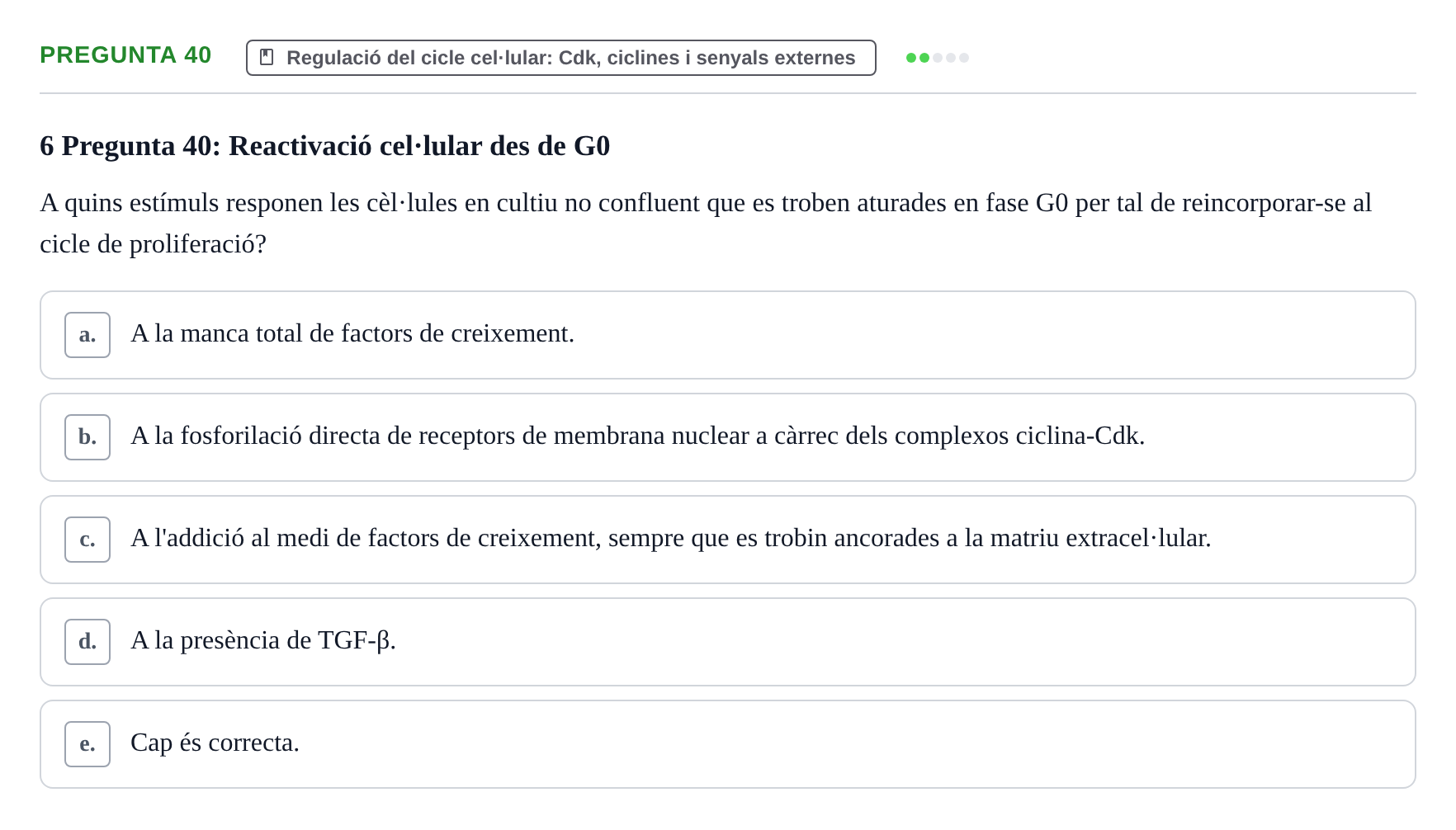 Enunciado: Pregunta 40 · Bilogía Celular y del Desarrollo UB Examen de pràctiques: Preguntes tipus test resoltes
