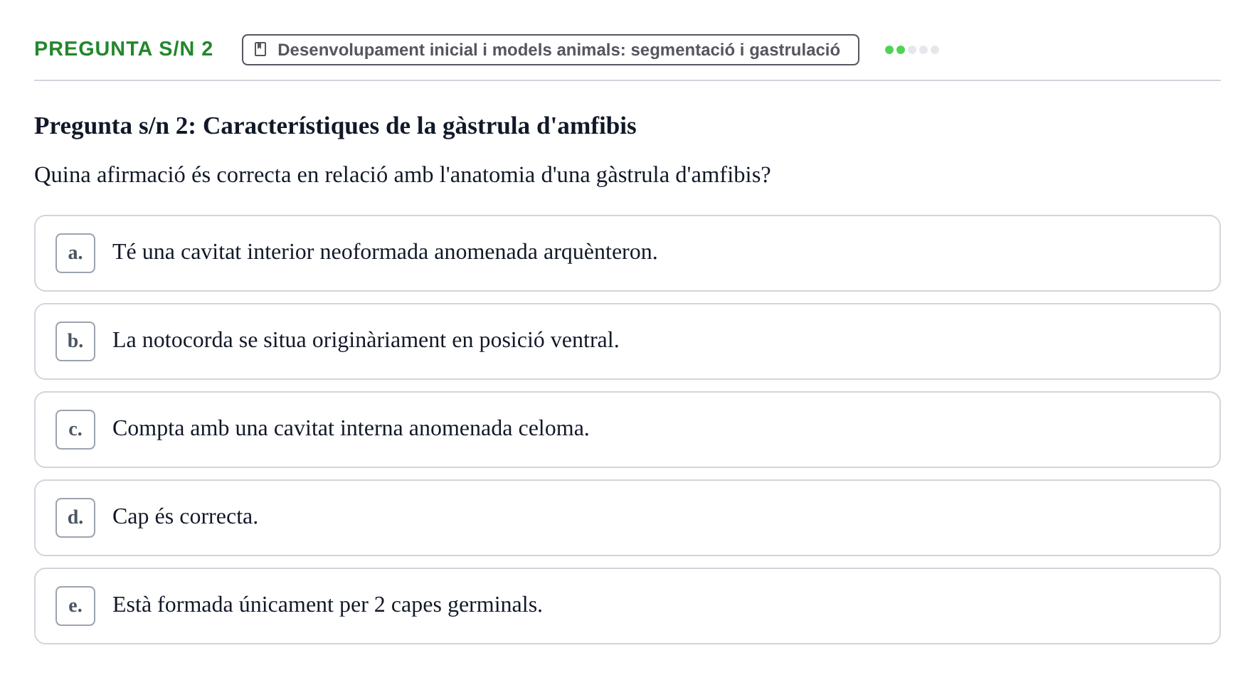 Enunciado: Pregunta s/n 2 · Bilogía Celular y del Desarrollo UB Examen de pràctiques: Preguntes tipus test resoltes