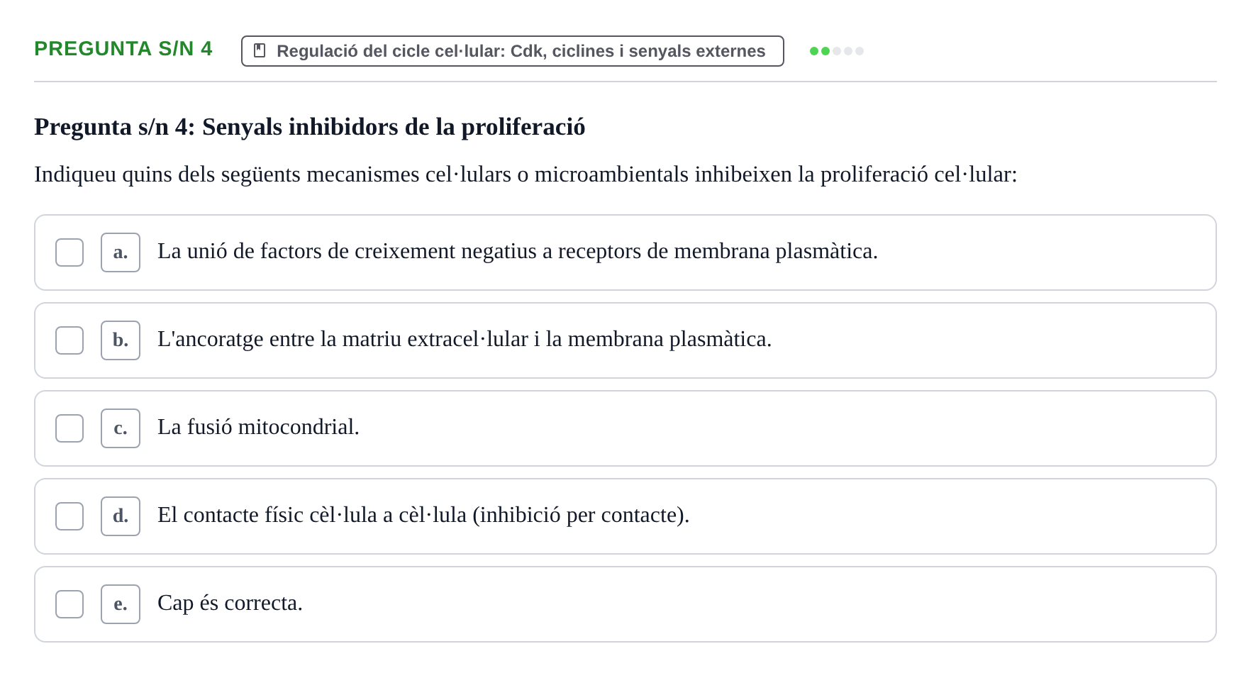 Enunciado: Pregunta s/n 4 · Bilogía Celular y del Desarrollo UB Examen de pràctiques: Preguntes tipus test resoltes