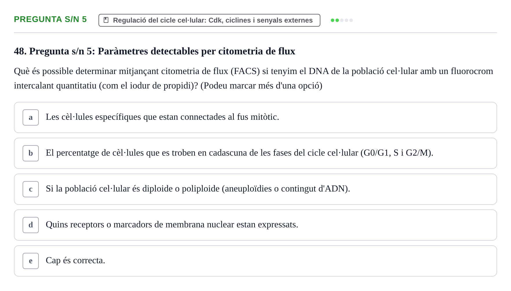 Enunciado: Pregunta s/n 5 · Bilogía Celular y del Desarrollo UB Examen de pràctiques: Preguntes tipus test resoltes