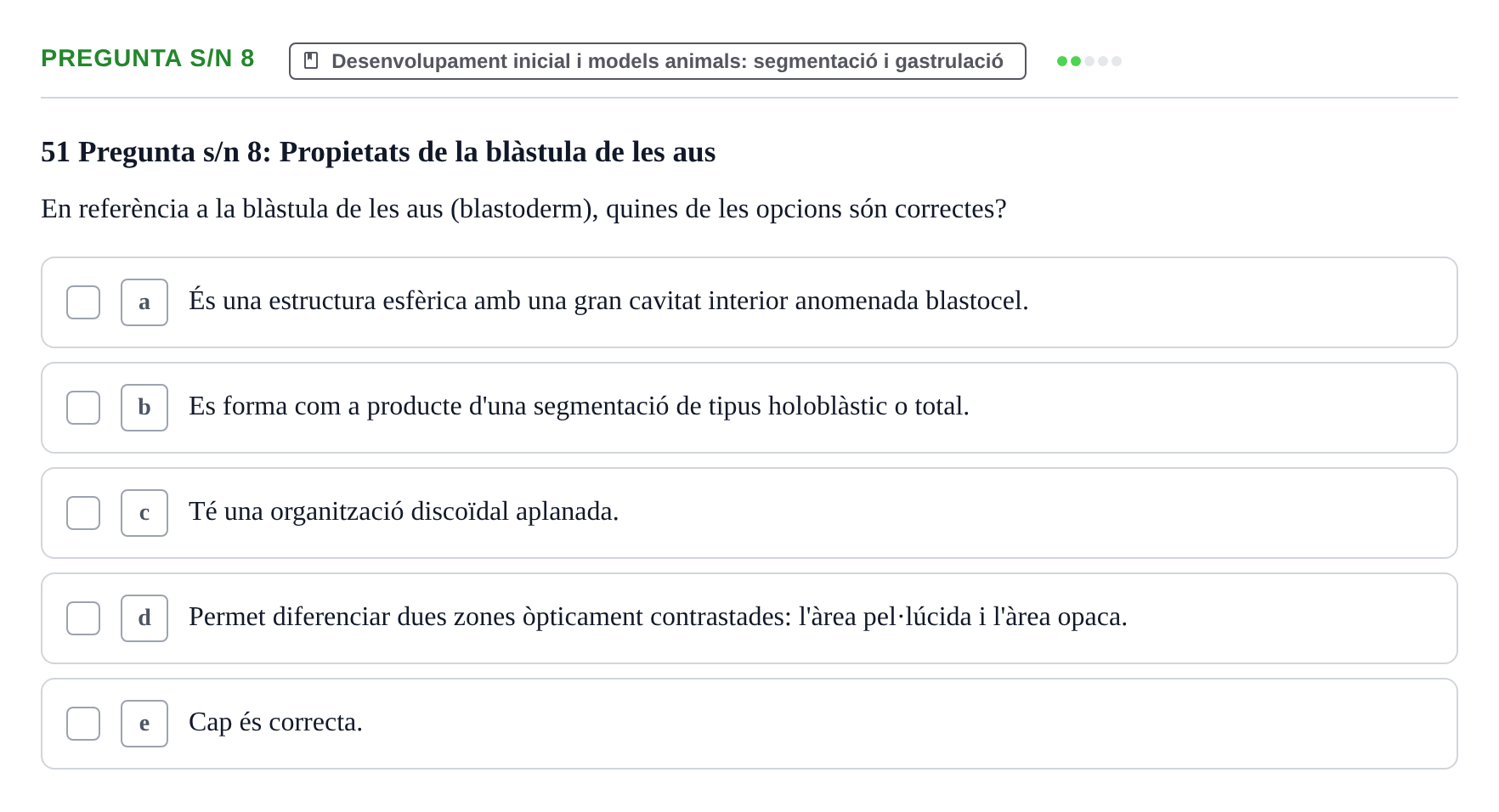 Enunciado: Pregunta s/n 8 · Bilogía Celular y del Desarrollo UB Examen de pràctiques: Preguntes tipus test resoltes