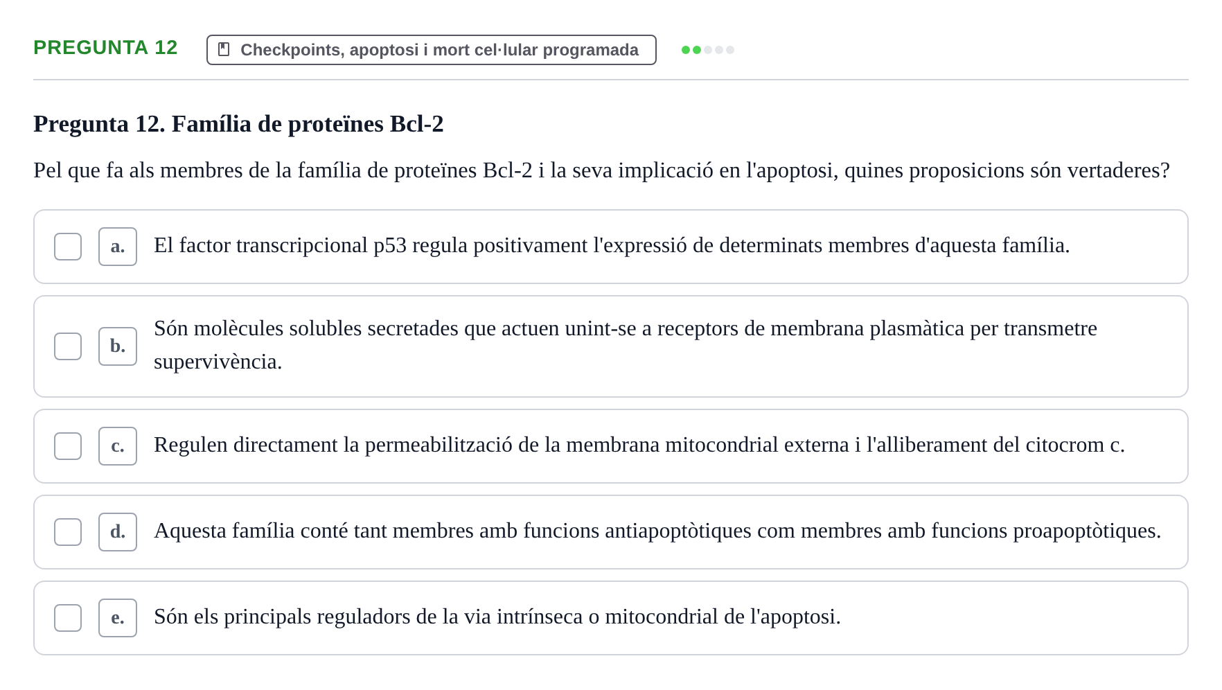 Enunciado: Pregunta 12 · Bilogía Celular y del Desarrollo UB Examen parcial de Biologia Cel·lular: Cicle cel·lular, apoptosi, meiosi i oncologia
