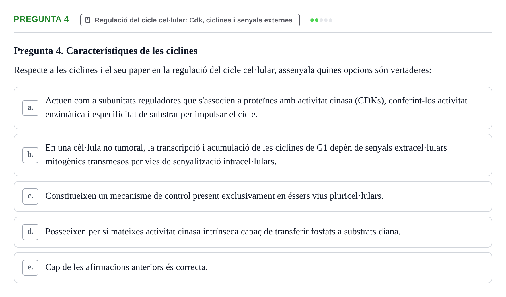 Enunciado: Pregunta 4 · Bilogía Celular y del Desarrollo UB Examen parcial de Biologia Cel·lular: Cicle cel·lular, apoptosi, meiosi i oncologia