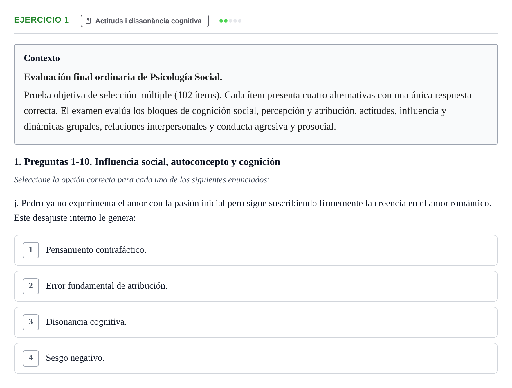 Enunciado: Ejercicio 1 - Actituds i dissonància cognitiva · Psicología Social UB Examen final de Psicología Social