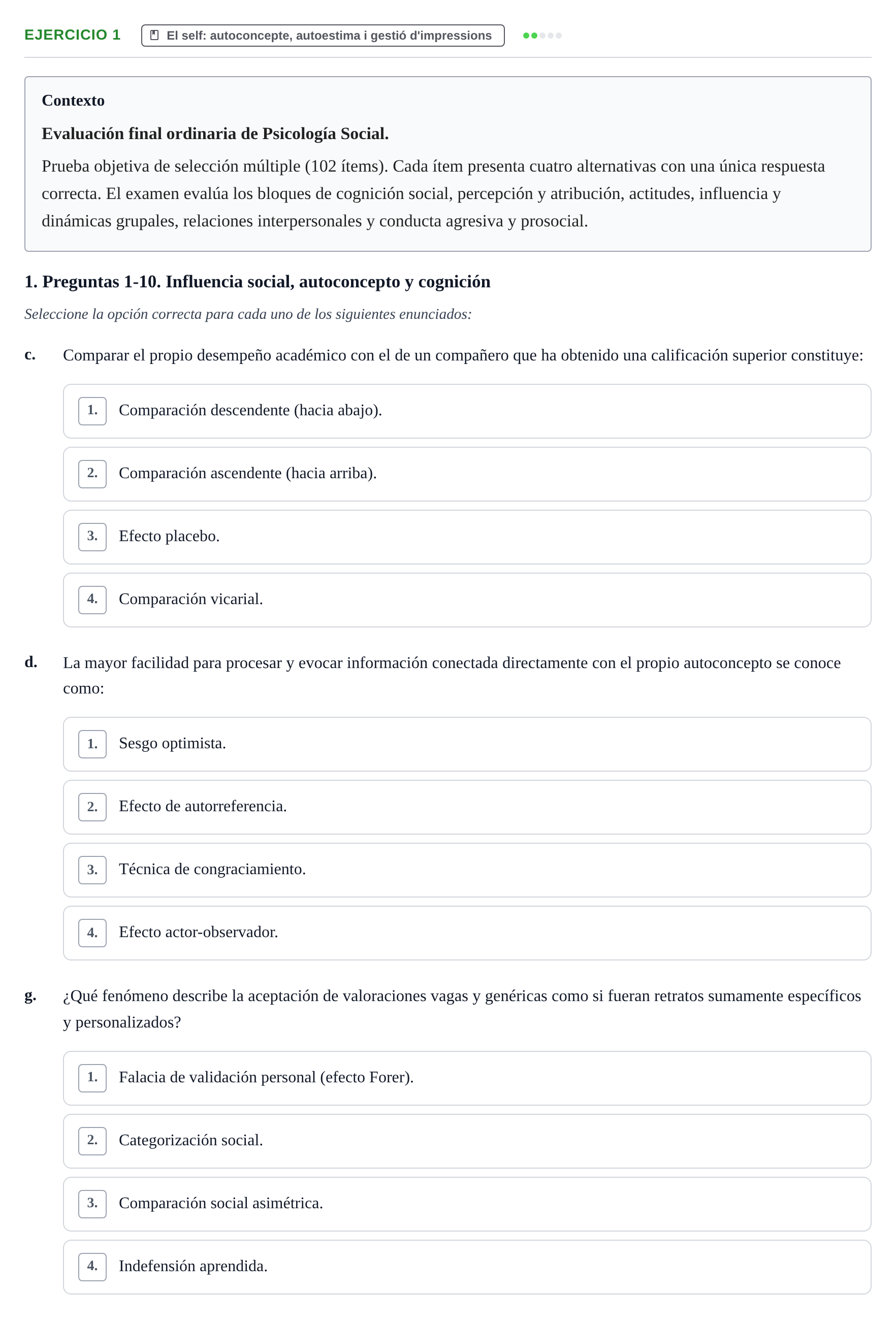 Enunciado: Ejercicio 1 - El self: autoconcepte, autoestima i gestió d'… · Psicología Social UB Examen final de Psicología Social