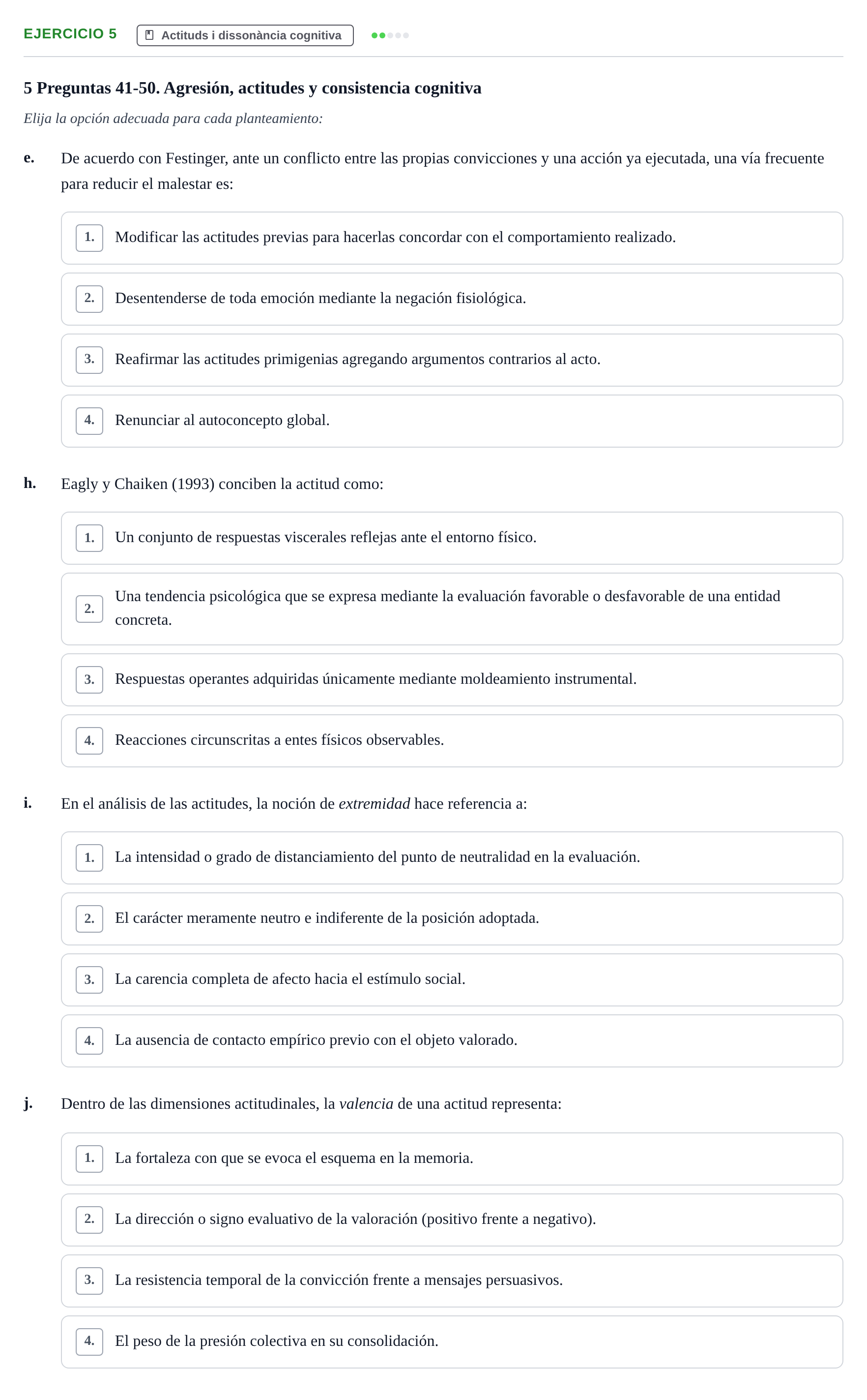 Enunciado: Ejercicio 5 - Actituds i dissonància cognitiva · Psicología Social UB Examen final de Psicología Social