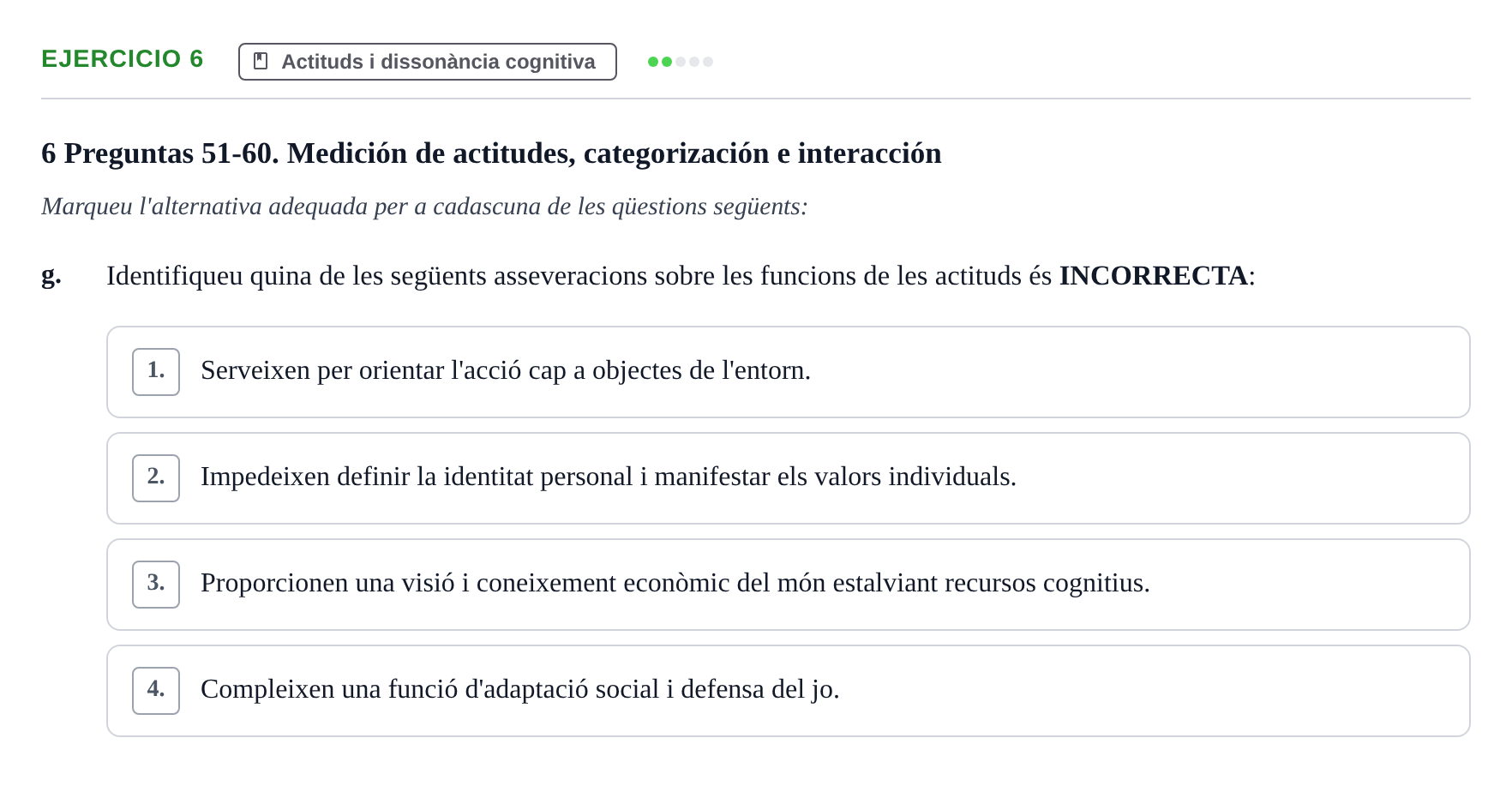 Enunciado: Ejercicio 6 - Actituds i dissonància cognitiva · Psicología Social UB Examen final de Psicología Social