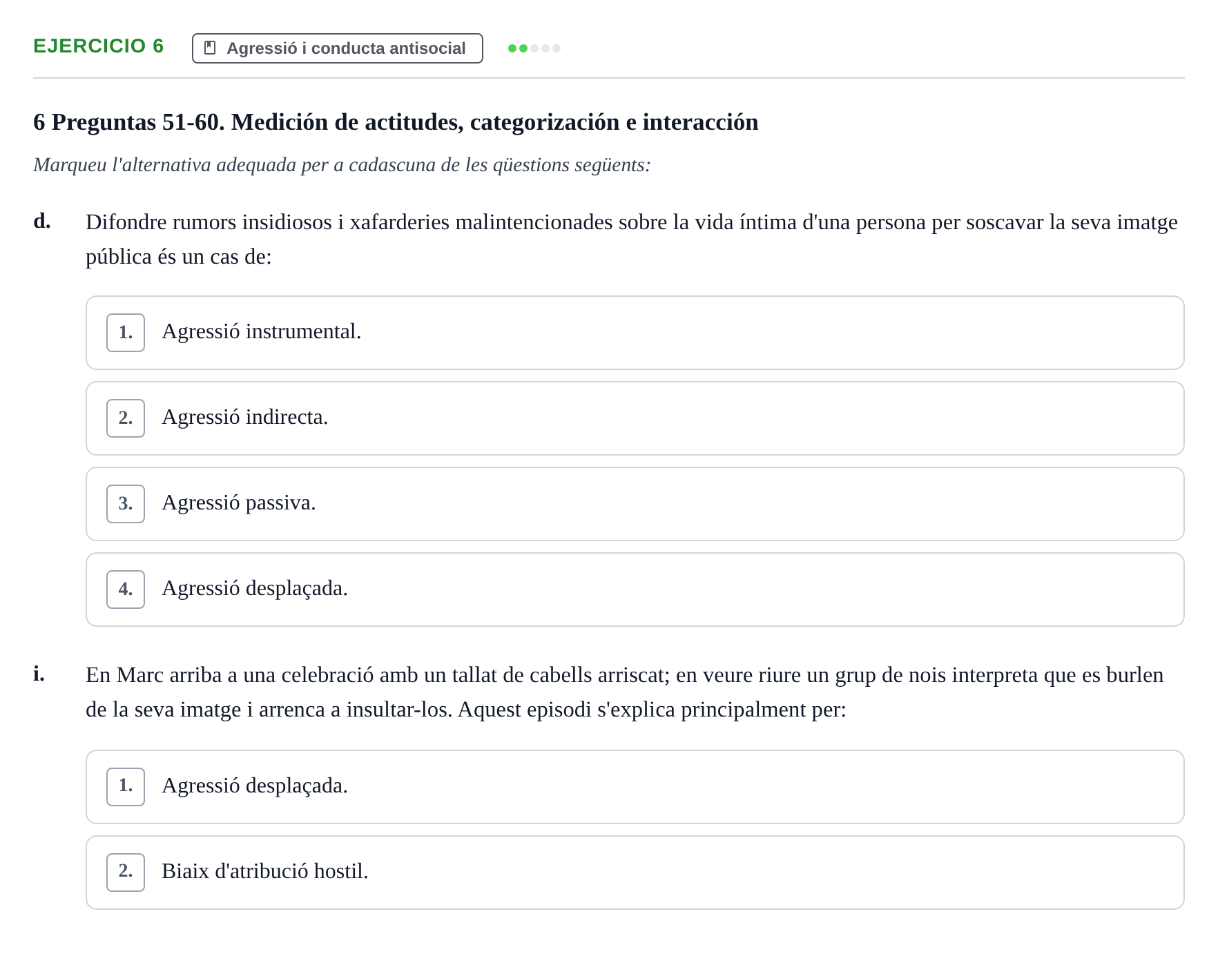 Enunciado: Ejercicio 6 - Agressió i conducta antisocial · Psicología Social UB Examen final de Psicología Social