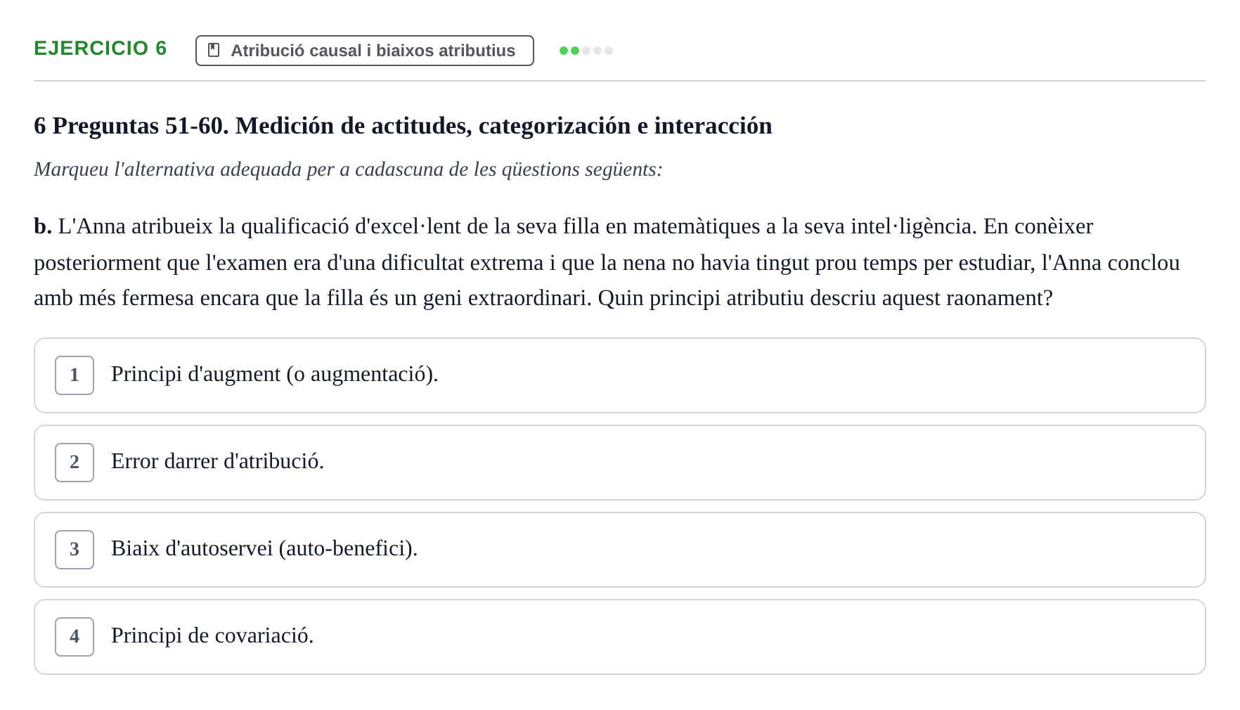 Enunciado: Ejercicio 6 - Atribució causal i biaixos atributius · Psicología Social UB Examen final de Psicología Social