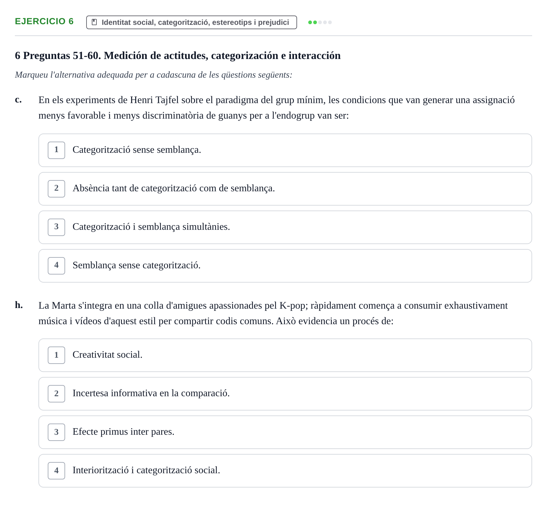 Enunciado: Ejercicio 6 - Identitat social, categorització, estereotips… · Psicología Social UB Examen final de Psicología Social