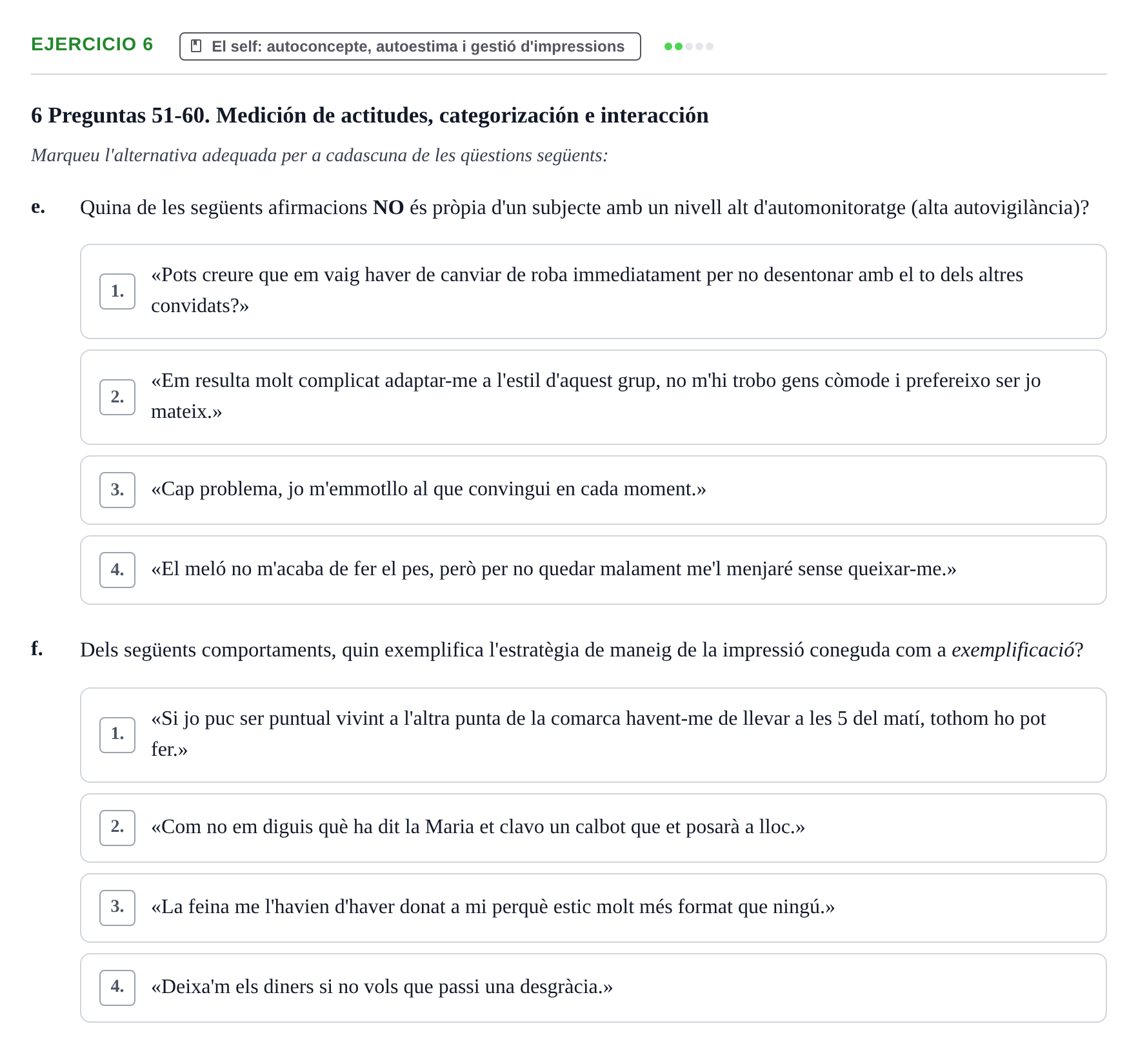 Enunciado: Ejercicio 6 - El self: autoconcepte, autoestima i gestió d'… · Psicología Social UB Examen final de Psicología Social