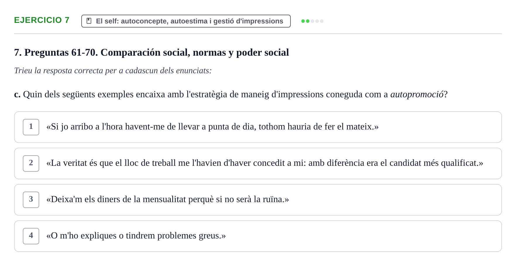 Enunciado: Ejercicio 7 - El self: autoconcepte, autoestima i gestió d'… · Psicología Social UB Examen final de Psicología Social