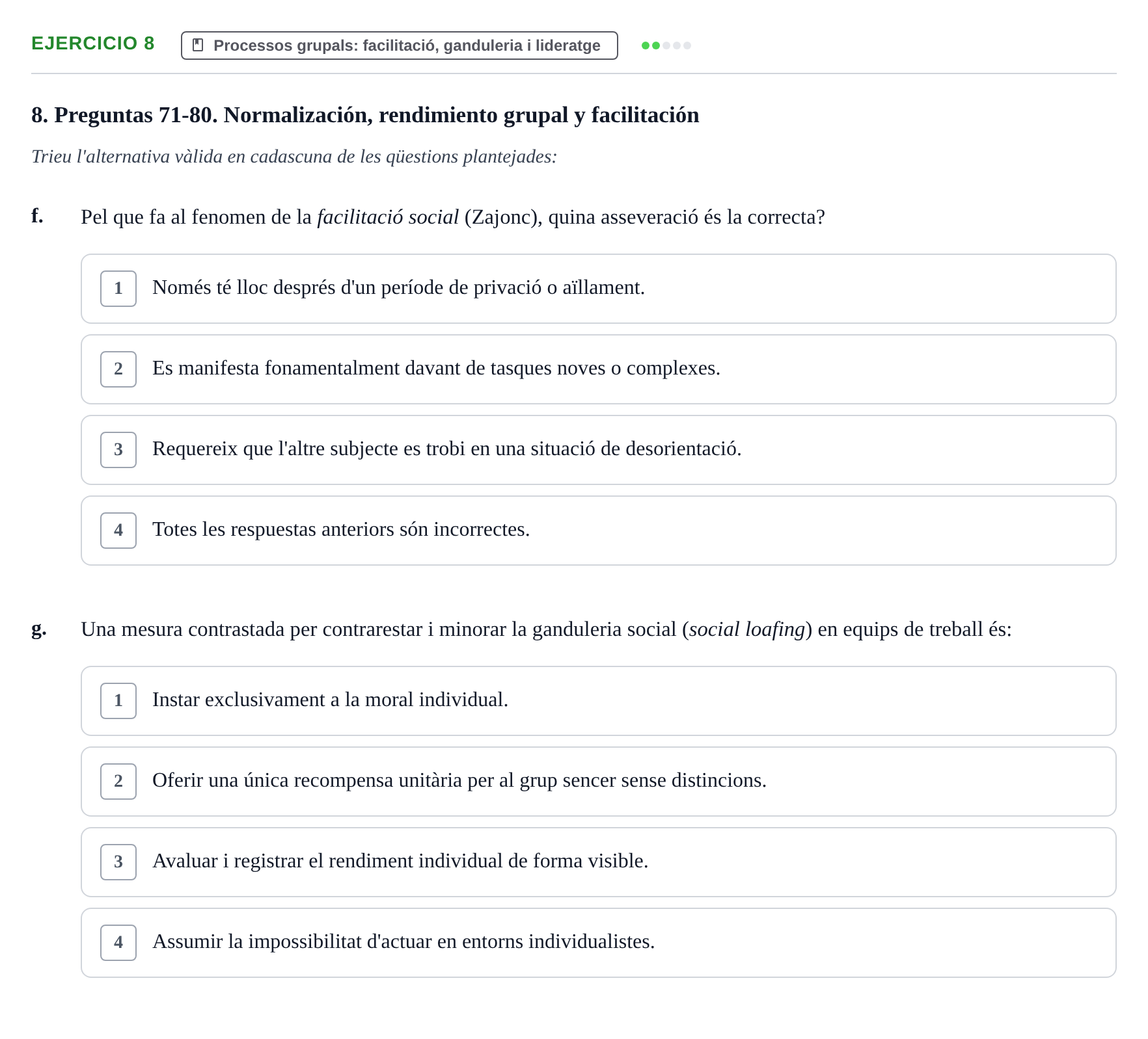 Enunciado: Ejercicio 8 - Processos grupals: facilitació, ganduleria i… · Psicología Social UB Examen final de Psicología Social