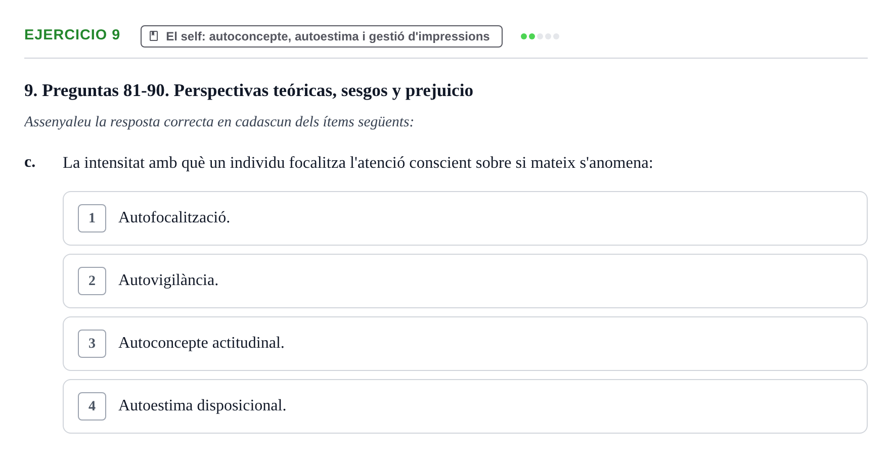 Enunciado: Ejercicio 9 - El self: autoconcepte, autoestima i gestió d'… · Psicología Social UB Examen final de Psicología Social