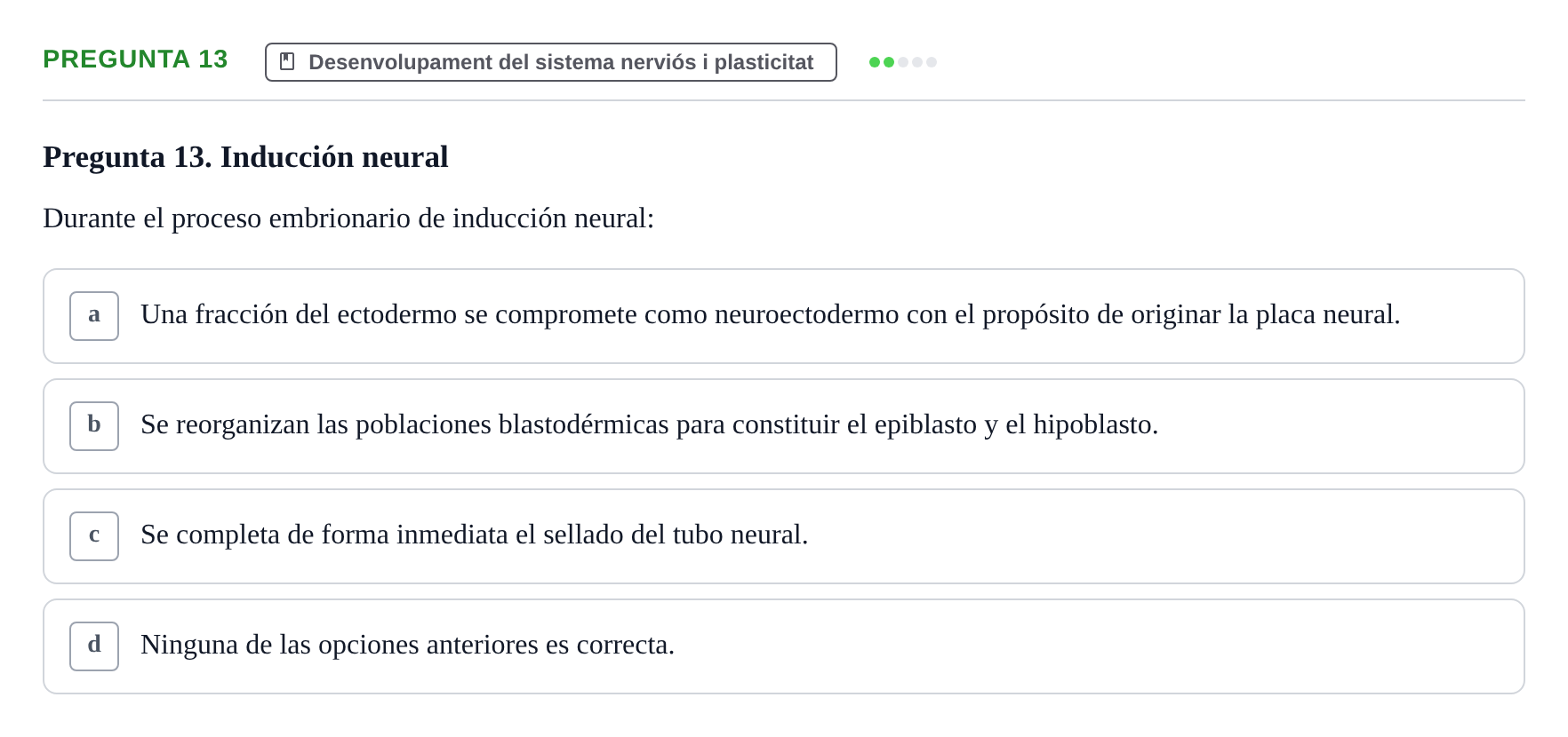 Enunciado: Pregunta 13 · Biologia del Comportament UB Examen Segundo Parcial: Biología del Comportamiento