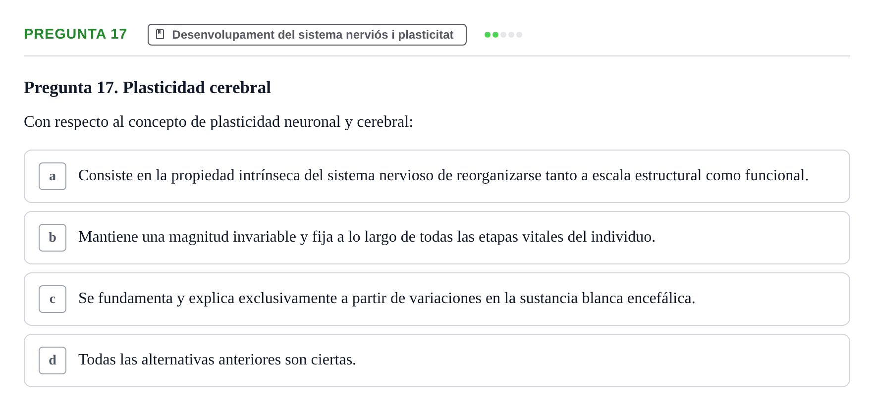 Enunciado: Pregunta 17 · Biologia del Comportament UB Examen Segundo Parcial: Biología del Comportamiento