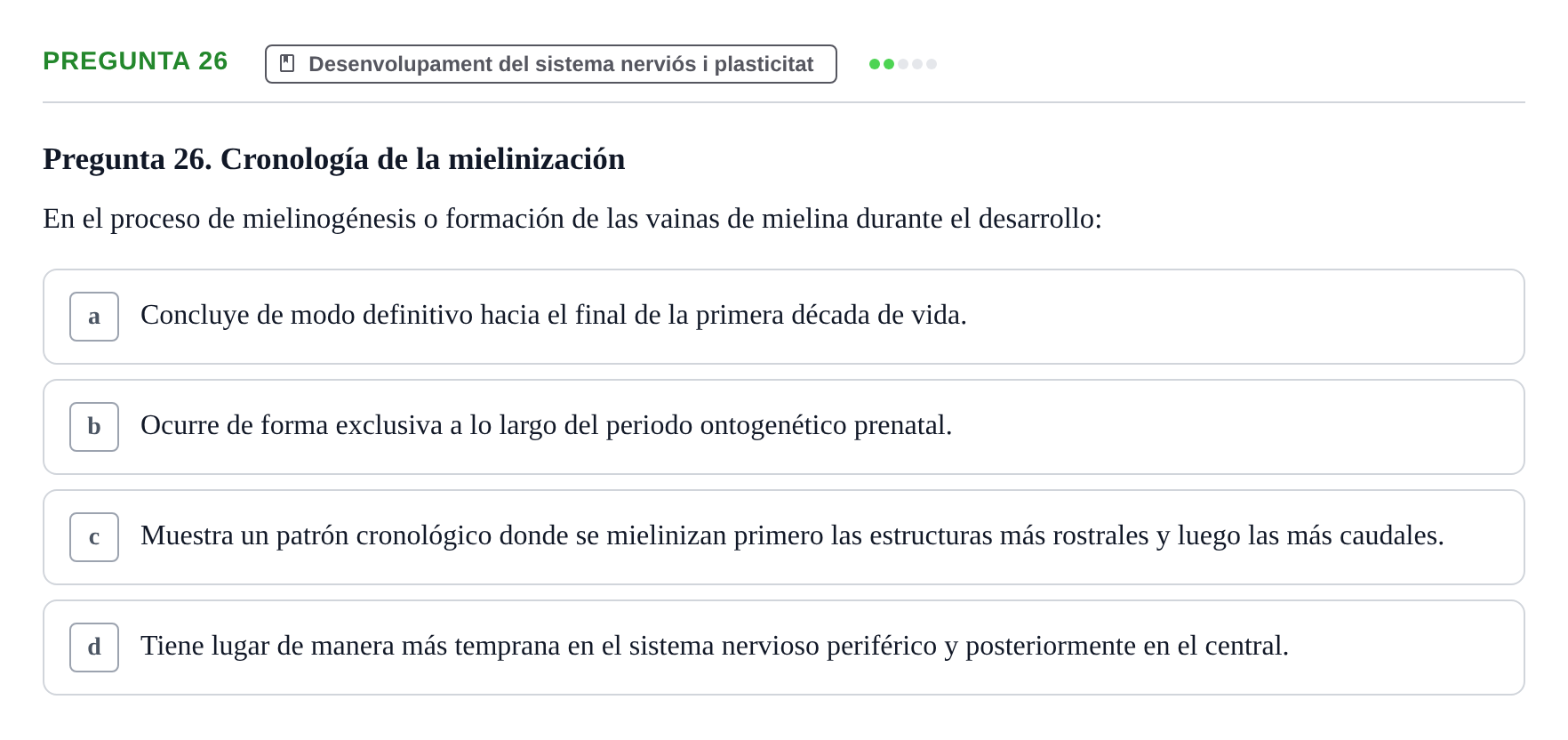 Enunciado: Pregunta 26 · Biologia del Comportament UB Examen Segundo Parcial: Biología del Comportamiento