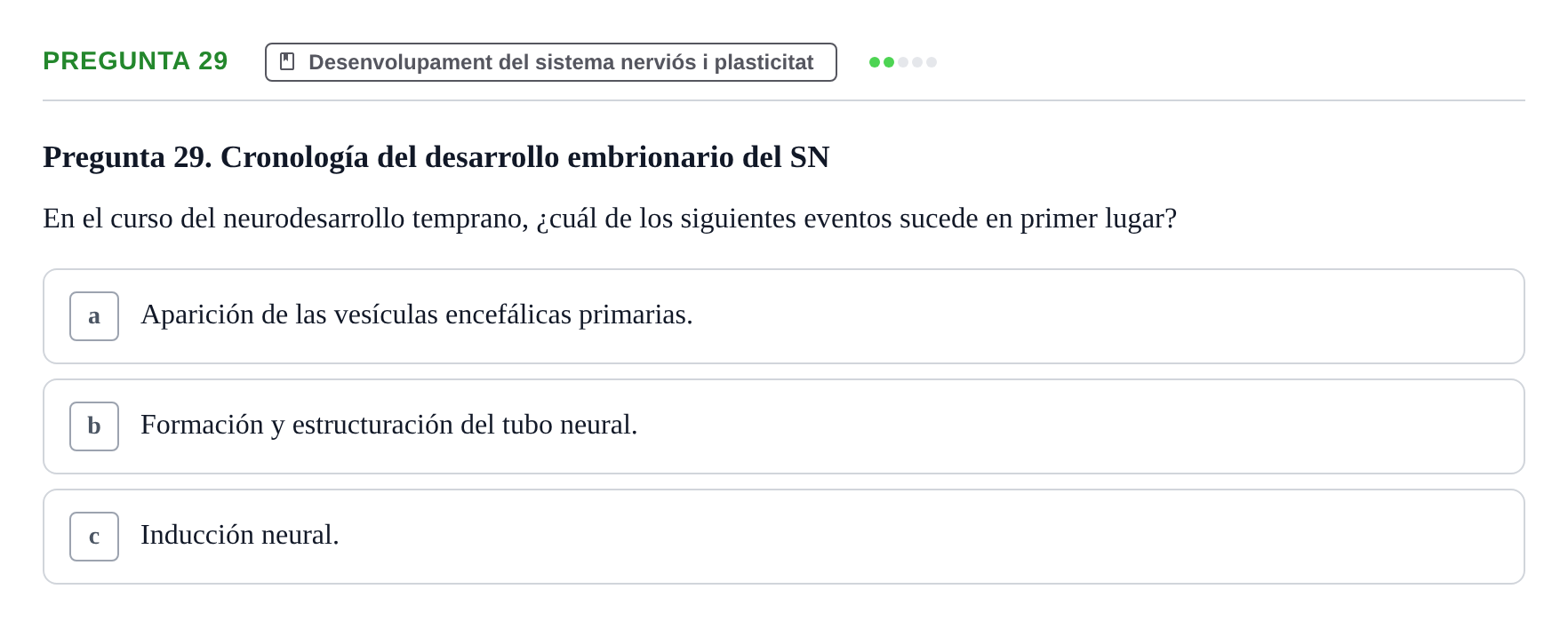 Enunciado: Pregunta 29 · Biologia del Comportament UB Examen Segundo Parcial: Biología del Comportamiento
