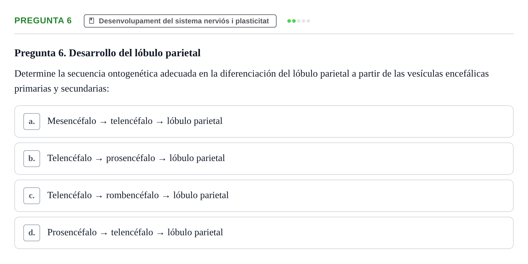 Enunciado: Pregunta 6 · Biologia del Comportament UB Examen Segundo Parcial: Biología del Comportamiento