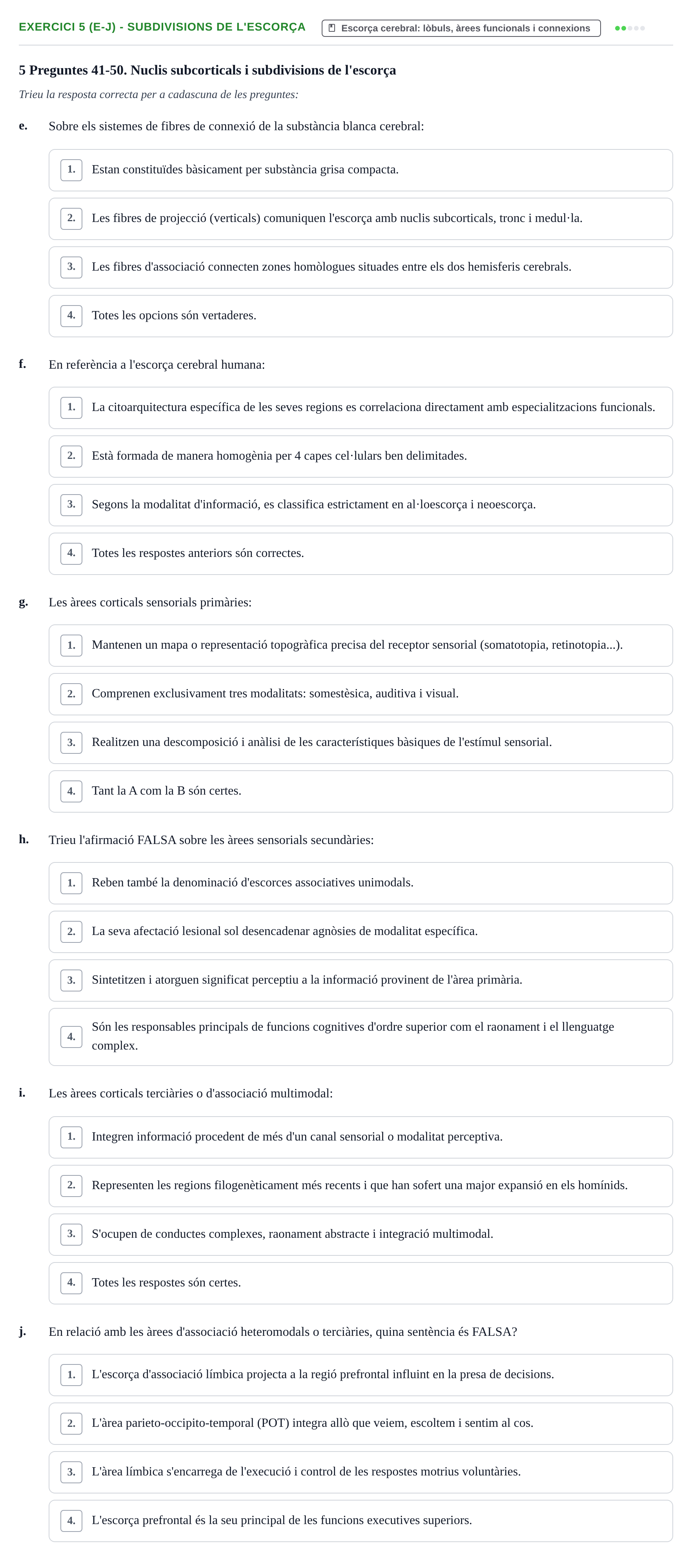 Enunciado: Ejercicio 5 (e-j) - Subdivisions de l'escorça · Biologia del Comportament UB Exemples