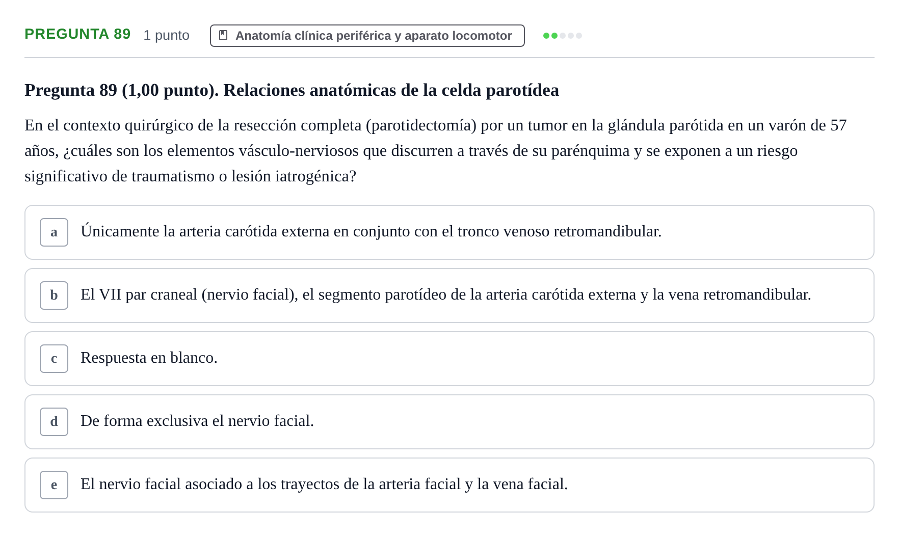 Enunciado: Pregunta 89 · Introducción al estudio de la Medicina. Estudio de la estructura y función del cuerpo humano 2 UDG Juny 2020
