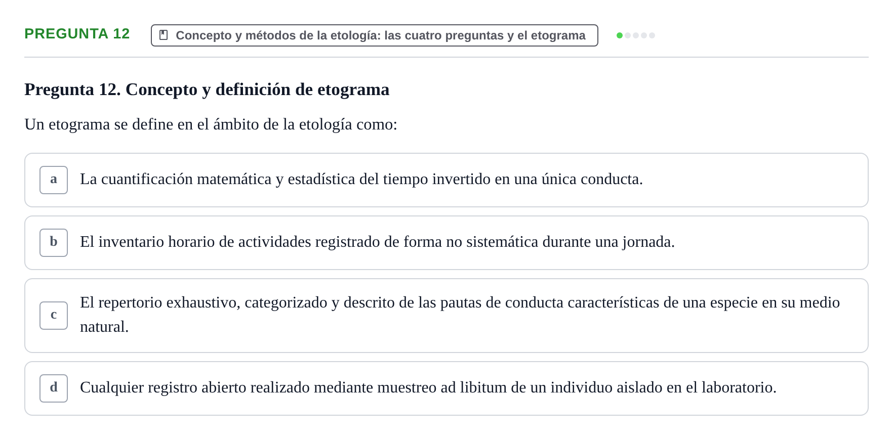 Enunciado: Pregunta 12 · Etologia i Evolucio de la Conducta UB Examen de Etología y Evolución de la Conducta: Primer Parcial