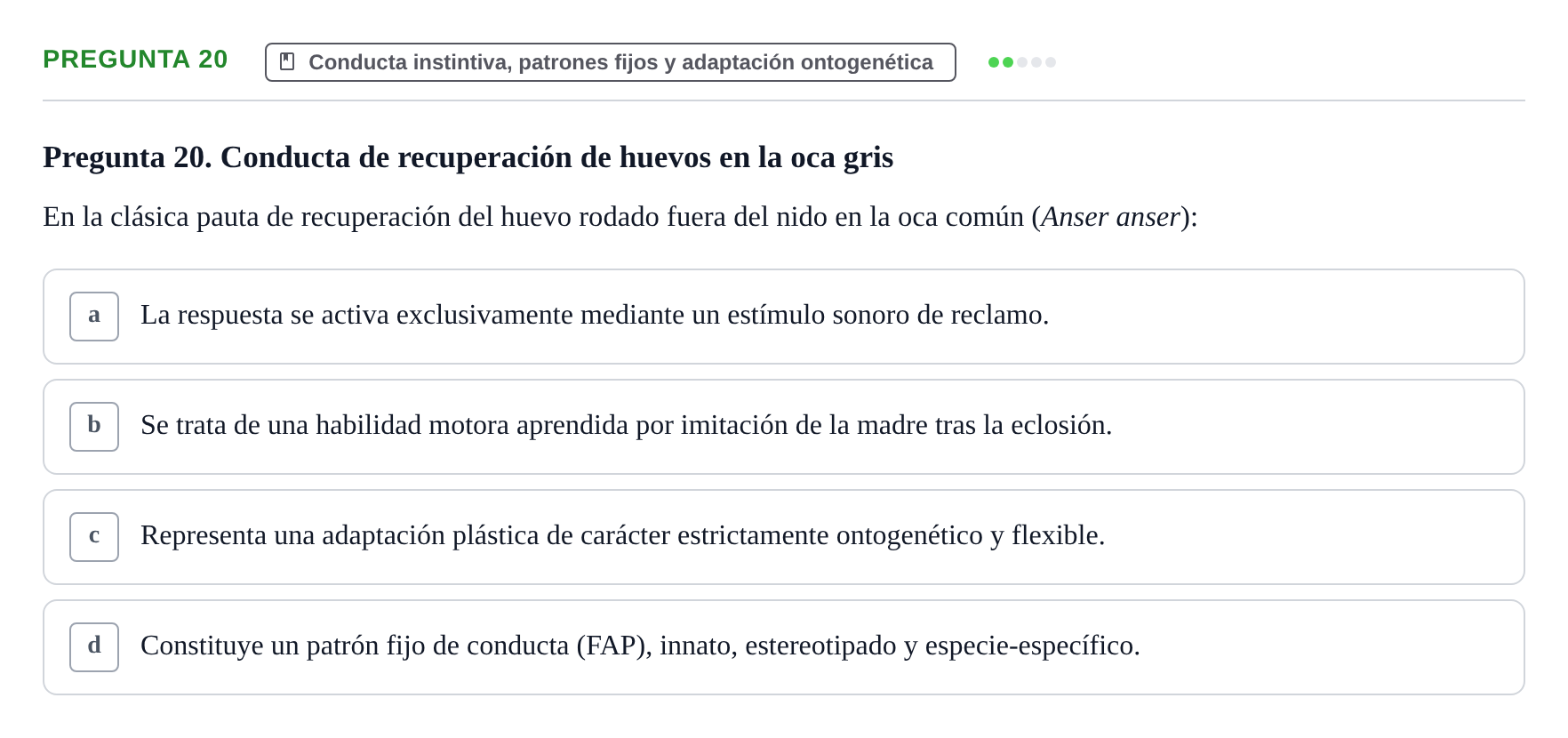 Enunciado: Pregunta 20 · Etologia i Evolucio de la Conducta UB Examen de Etología y Evolución de la Conducta: Primer Parcial