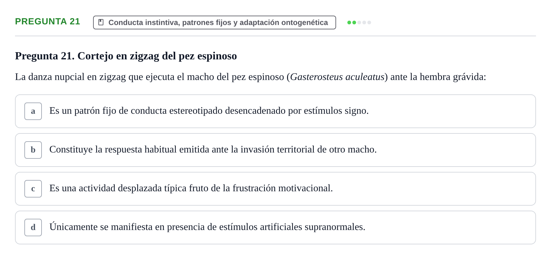 Enunciado: Pregunta 21 · Etologia i Evolucio de la Conducta UB Examen de Etología y Evolución de la Conducta: Primer Parcial