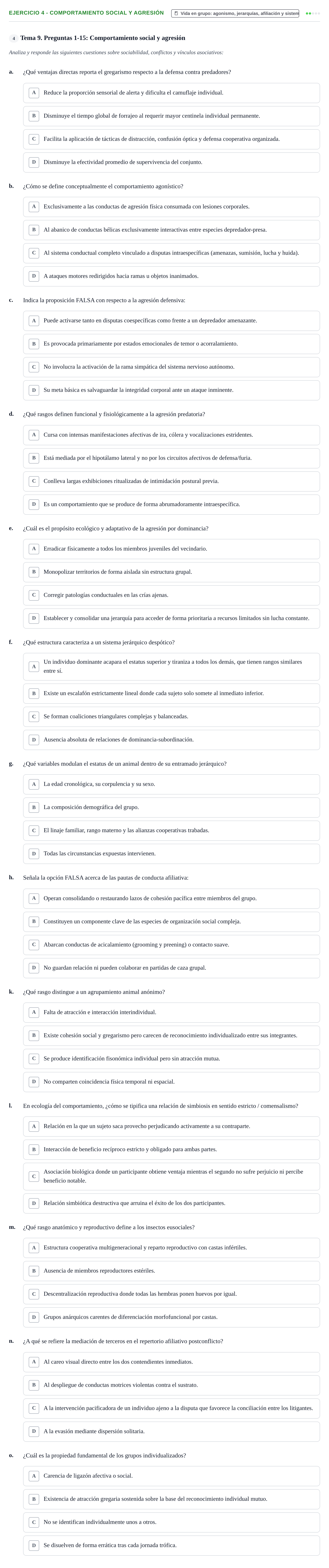 Enunciado: Ejercicio 4 - Comportamiento social y agresión · Etologia i Evolucio de la Conducta UB Cuestionario de autoevaluación: Etología y evolución de la conducta (Temas 6 al 10)